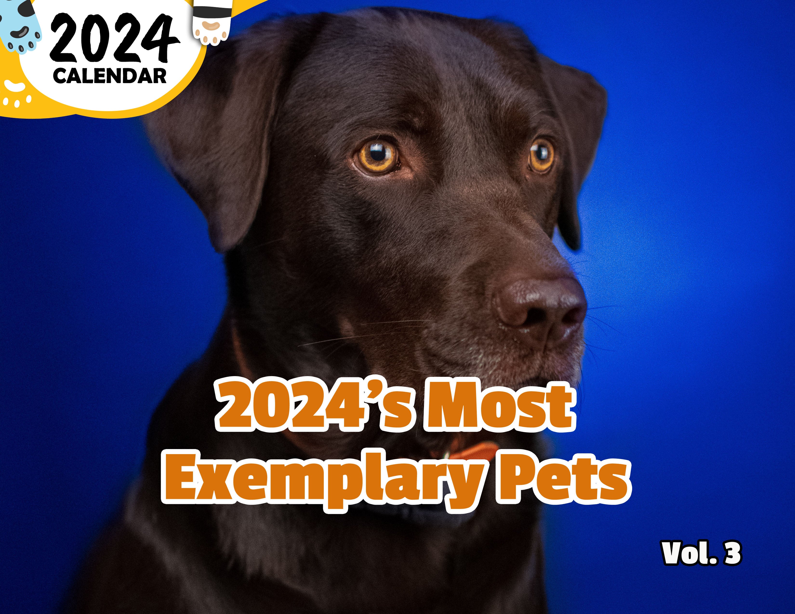 2024's Most Exemplary Pets Volume Three: 2024 Wall Calendar (Published)