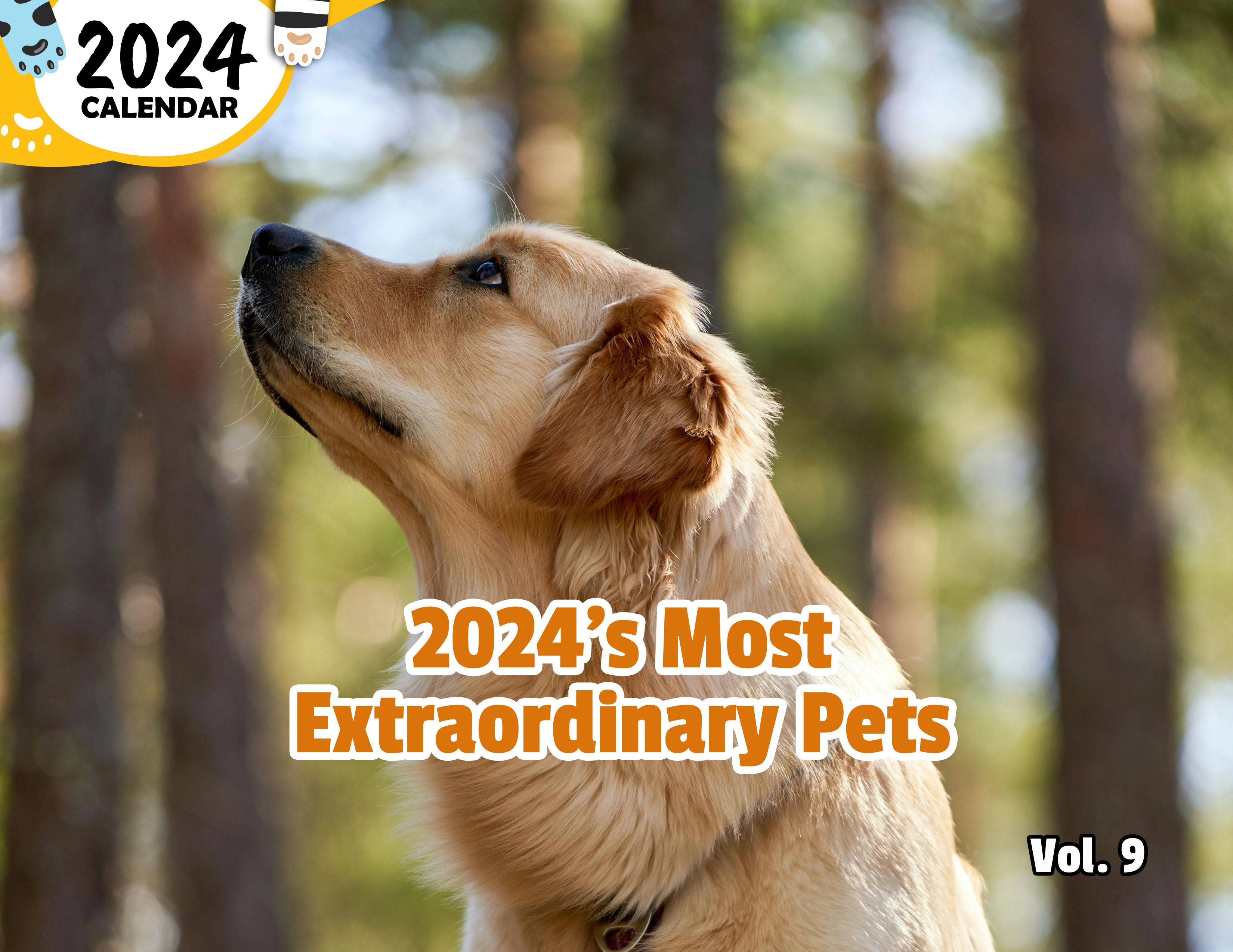 2024's Most Extraordinary Pets Volume Nine: 2024 Wall Calendar (Published)