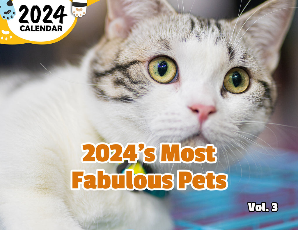 2024's Most Fabulous Pets Volume Three: 2024 Wall Calendar (Published)