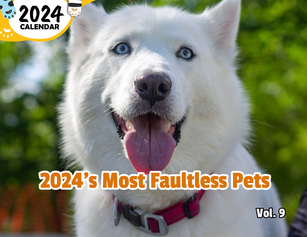 2024's Most Faultless Pets Volume Nine: 2024 Wall Calendar (Published)