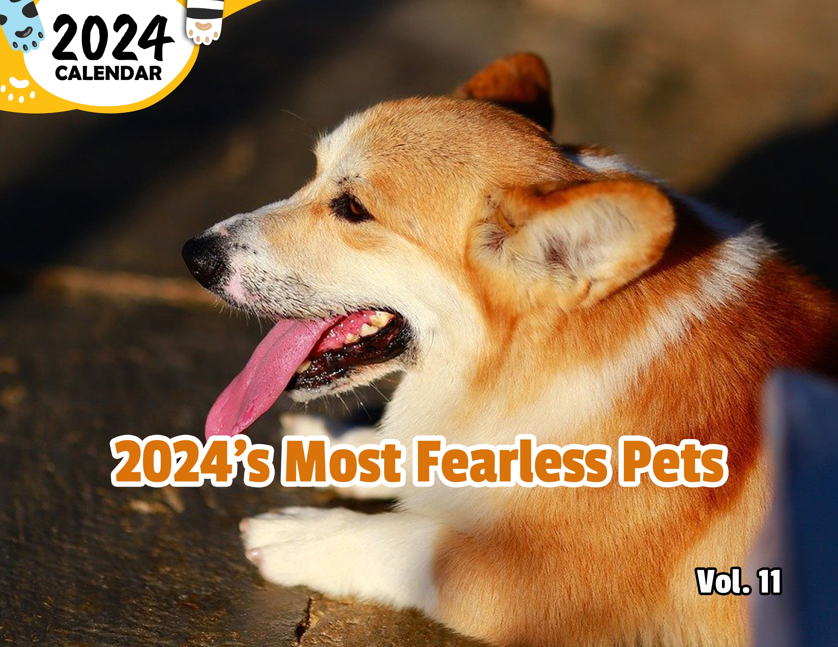 2024's Most Fearless Pets Volume Eleven: 2024 Wall Calendar (Published)