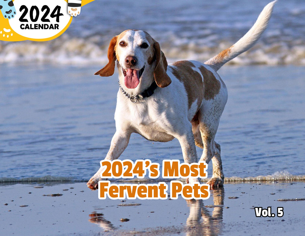 2024's Most Fervent Pets Volume Five: 2024 Wall Calendar (Published)