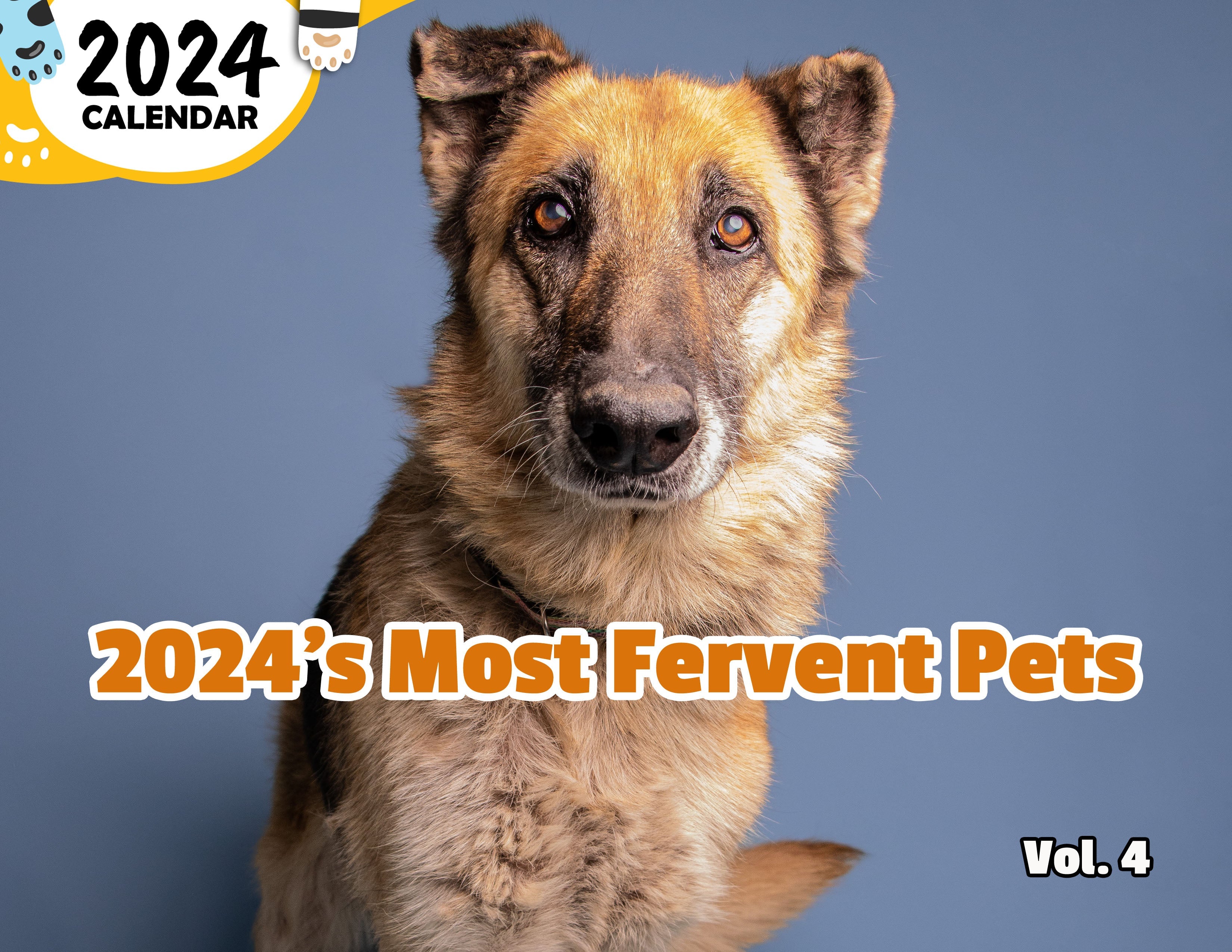 2024's Most Fervent Pets Volume Four: 2024 Wall Calendar (Published)