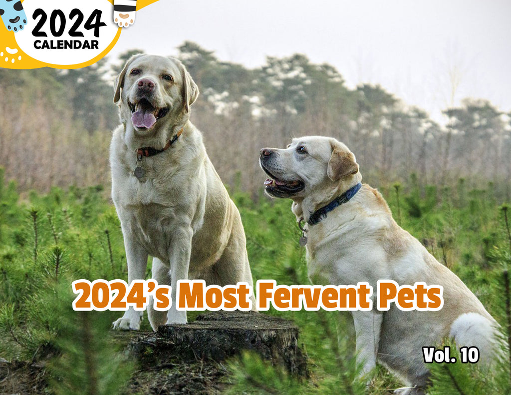 2024's Most Fervent Pets Volume Ten: 2024 Wall Calendar (Published)