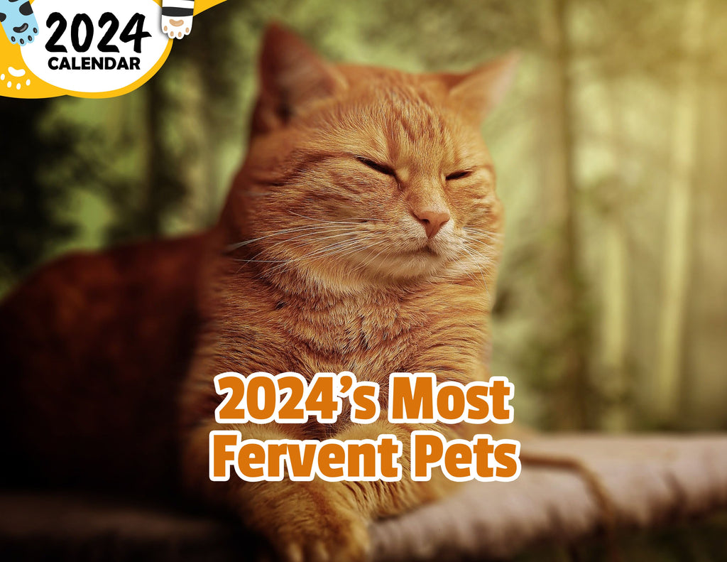 2024's Most Fervent Pets: 2024 Wall Calendar (Published)