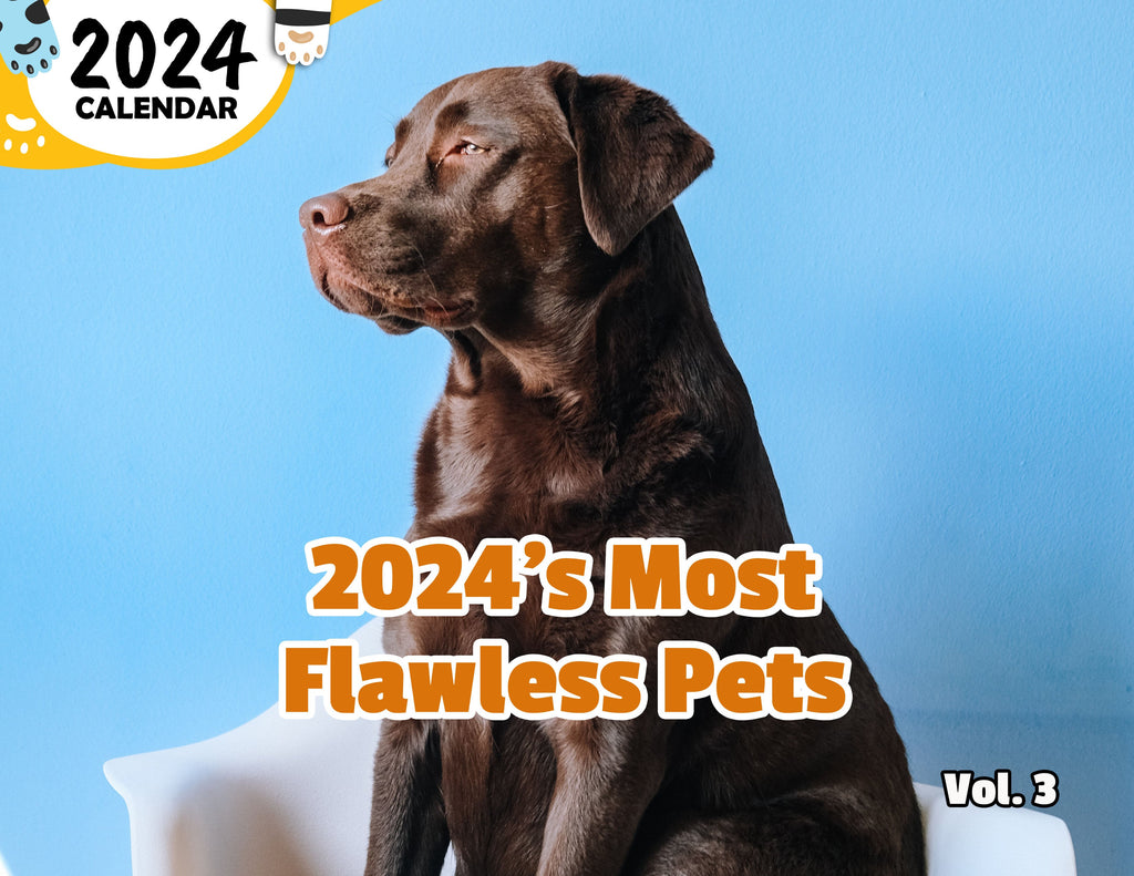 2024's Most Flawless Pets Volume Three: 2024 Wall Calendar (Published)