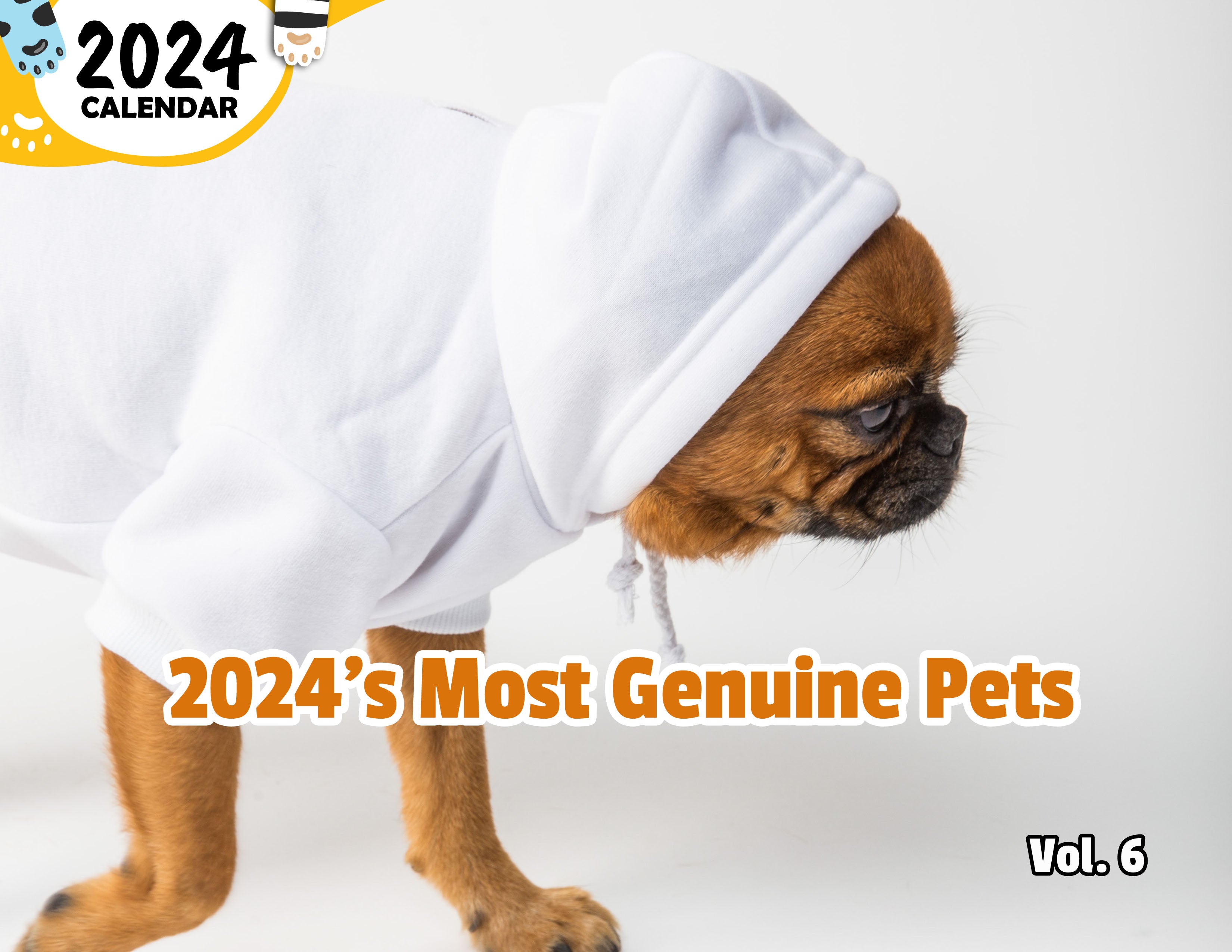 2024's Most Genuine Pets Volume Six: 2024 Wall Calendar (Published)