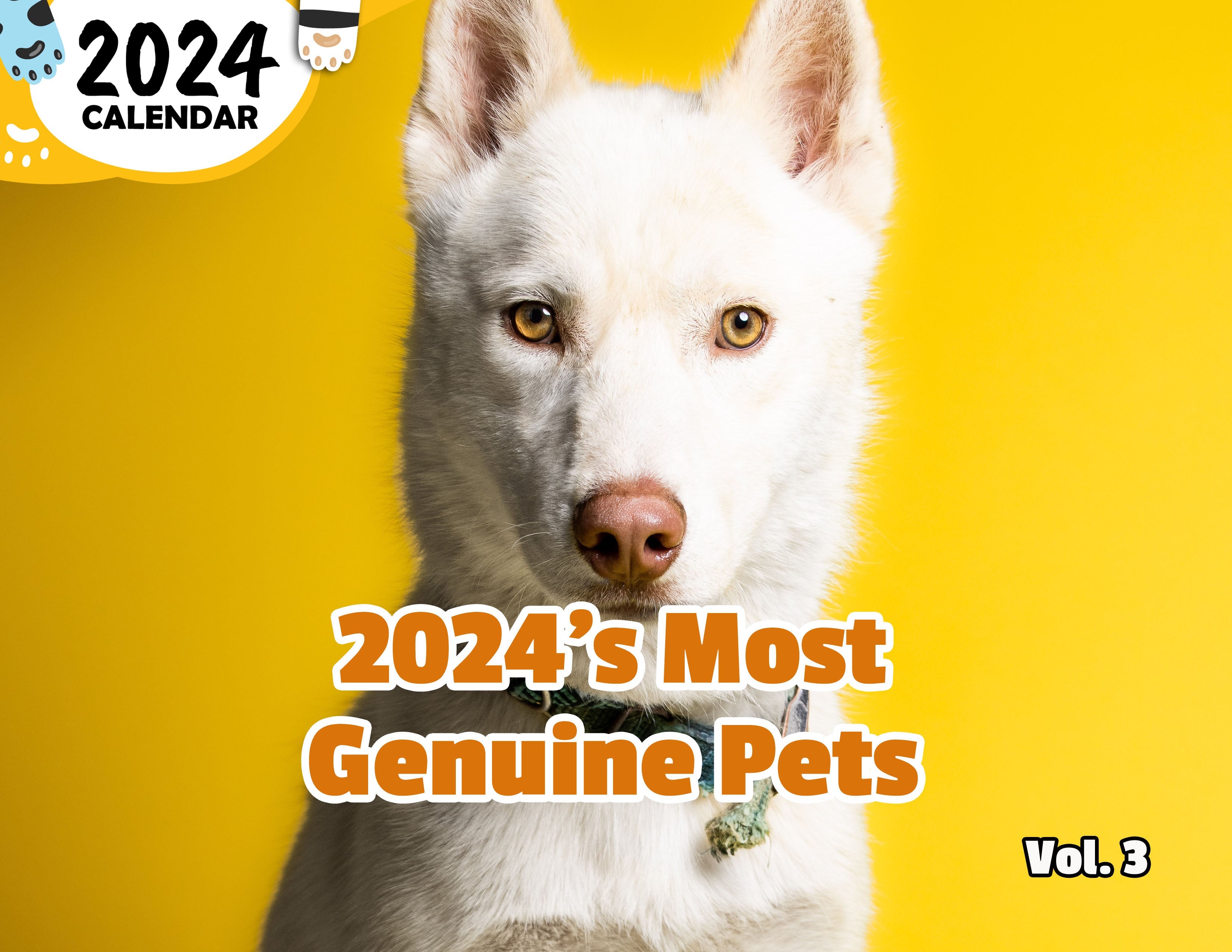 2024's Most Genuine Pets Volume Three: 2024 Wall Calendar (Published)