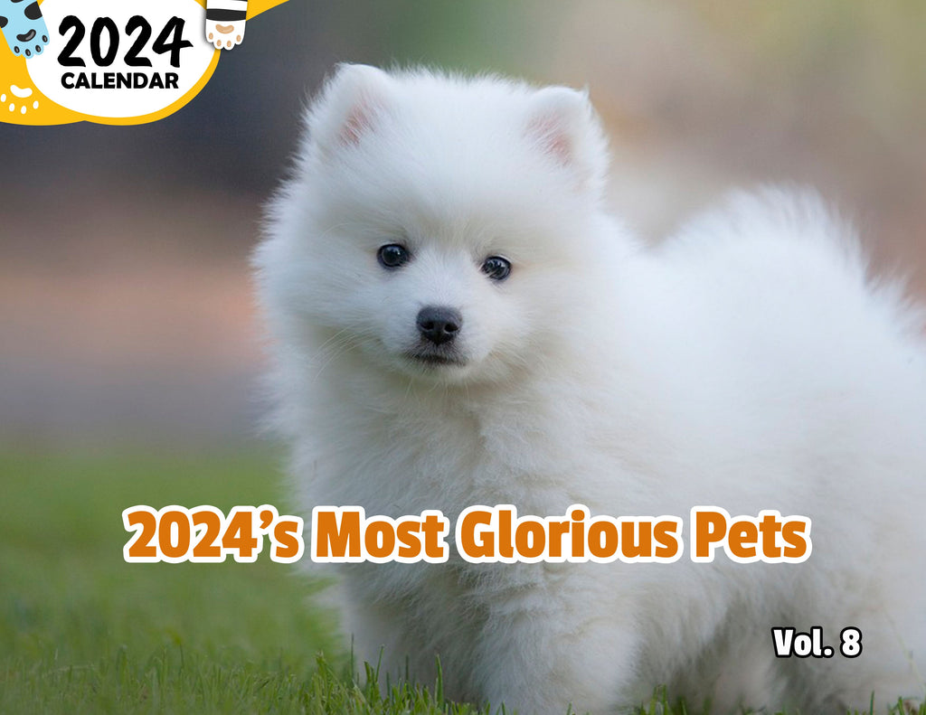 2024's Most Glorious Pets Volume Eight: 2024 Wall Calendar (Published)