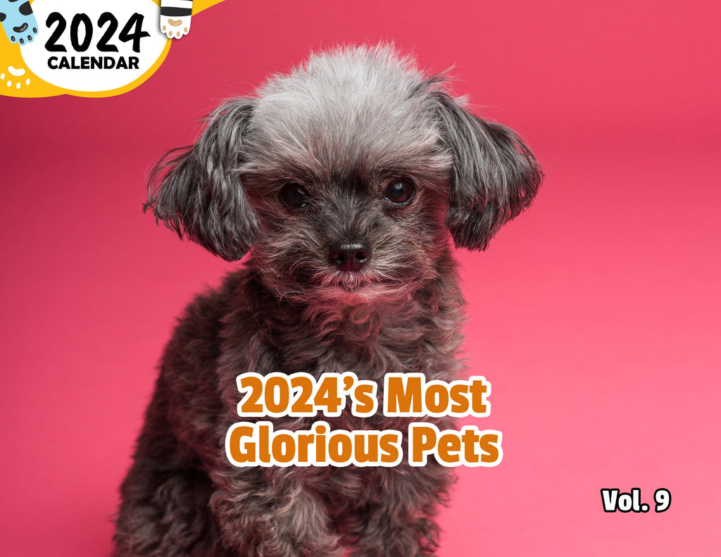 2024's Most Glorious Pets Volume Nine: 2024 Wall Calendar (Published)