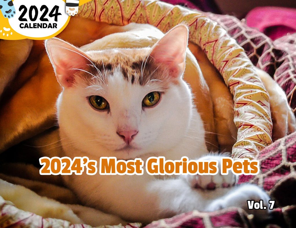 2024's Most Glorious Pets Volume Seven: 2024 Wall Calendar (Published)