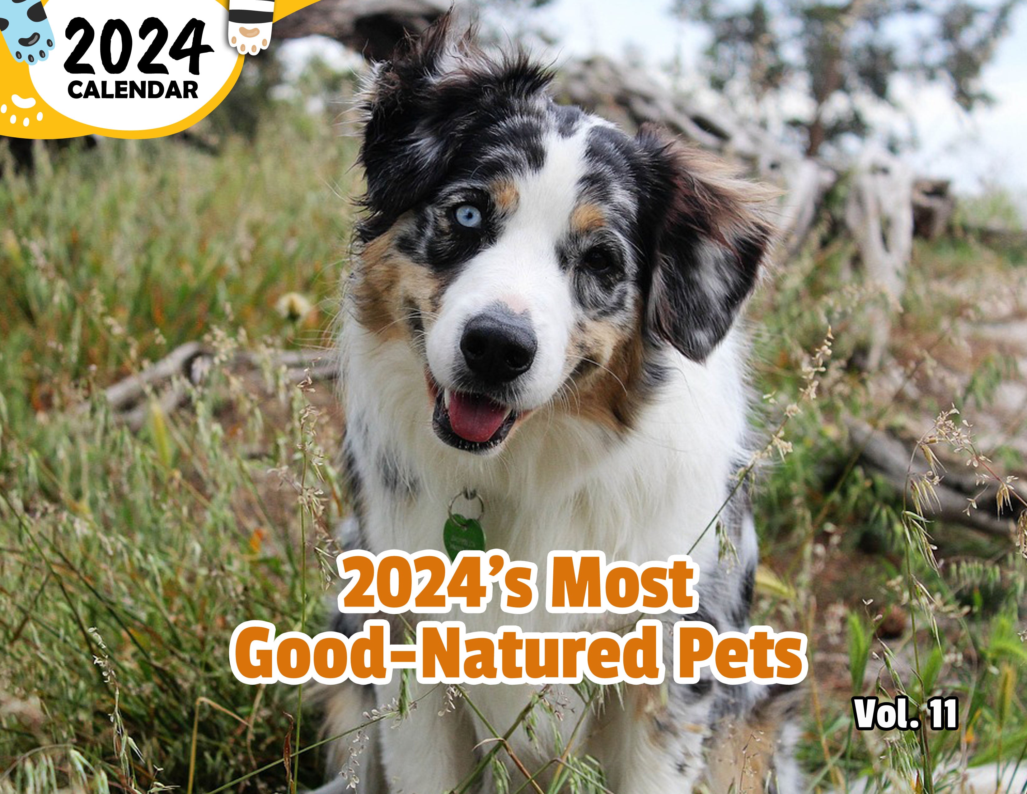 2024's Most Good-Natured Pets Volume Eleven: 2024 Wall Calendar (Published)
