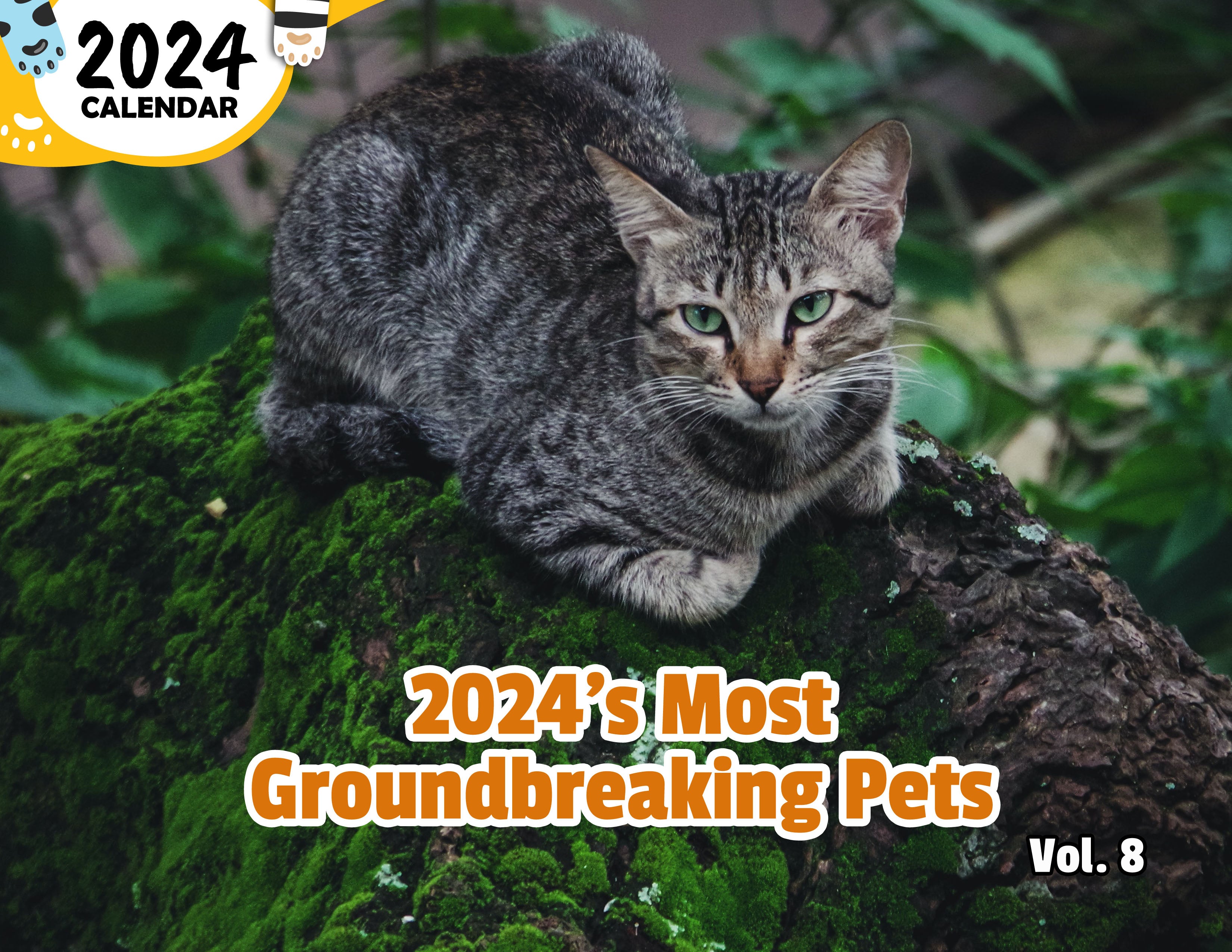 2024's Most Groundbreaking Pets Volume Eight: 2024 Wall Calendar (Published)