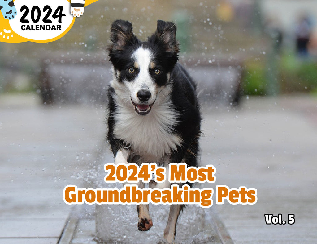 2024's Most Groundbreaking Pets Volume Five: 2024 Wall Calendar (Published)