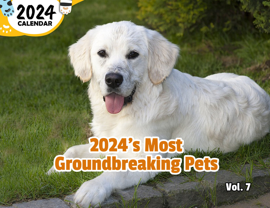2024's Most Groundbreaking Pets Volume Seven: 2024 Wall Calendar (Published)