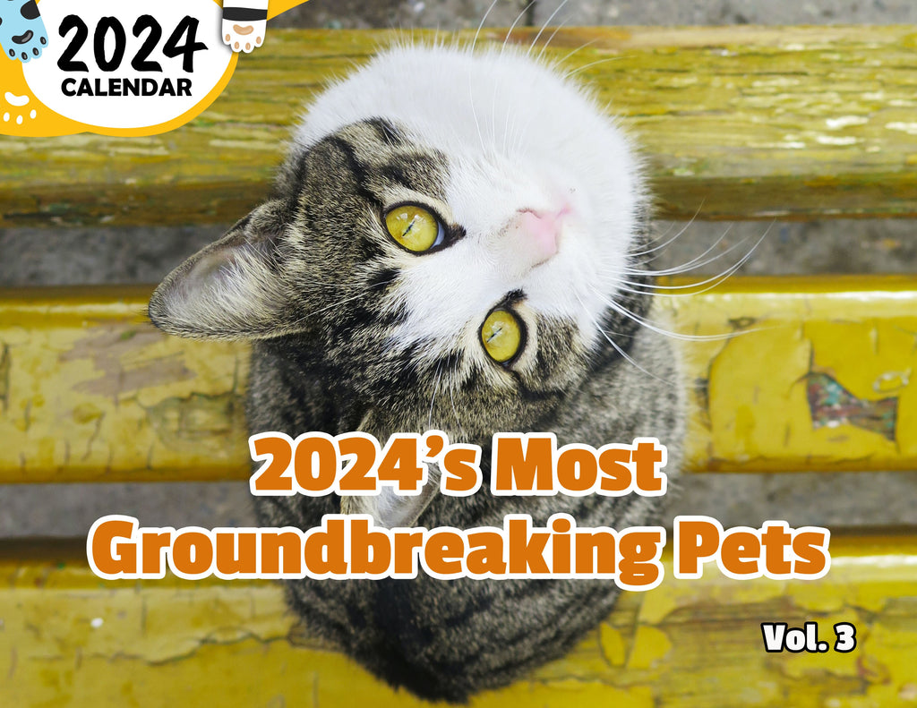 2024's Most Groundbreaking Pets Volume Three: 2024 Wall Calendar (Published)