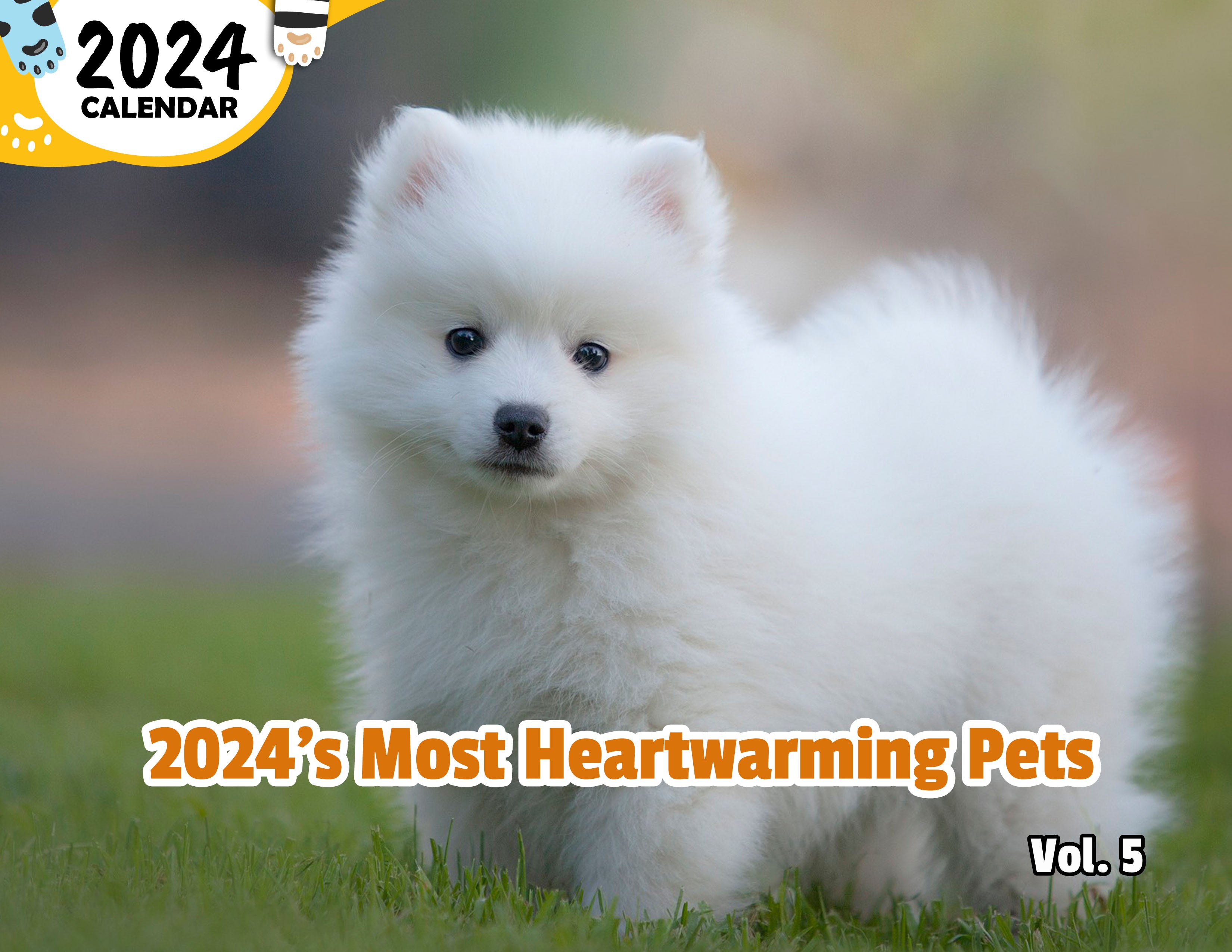 2024's Most Heartwarming Pets Volume Five: 2024 Wall Calendar (Published)