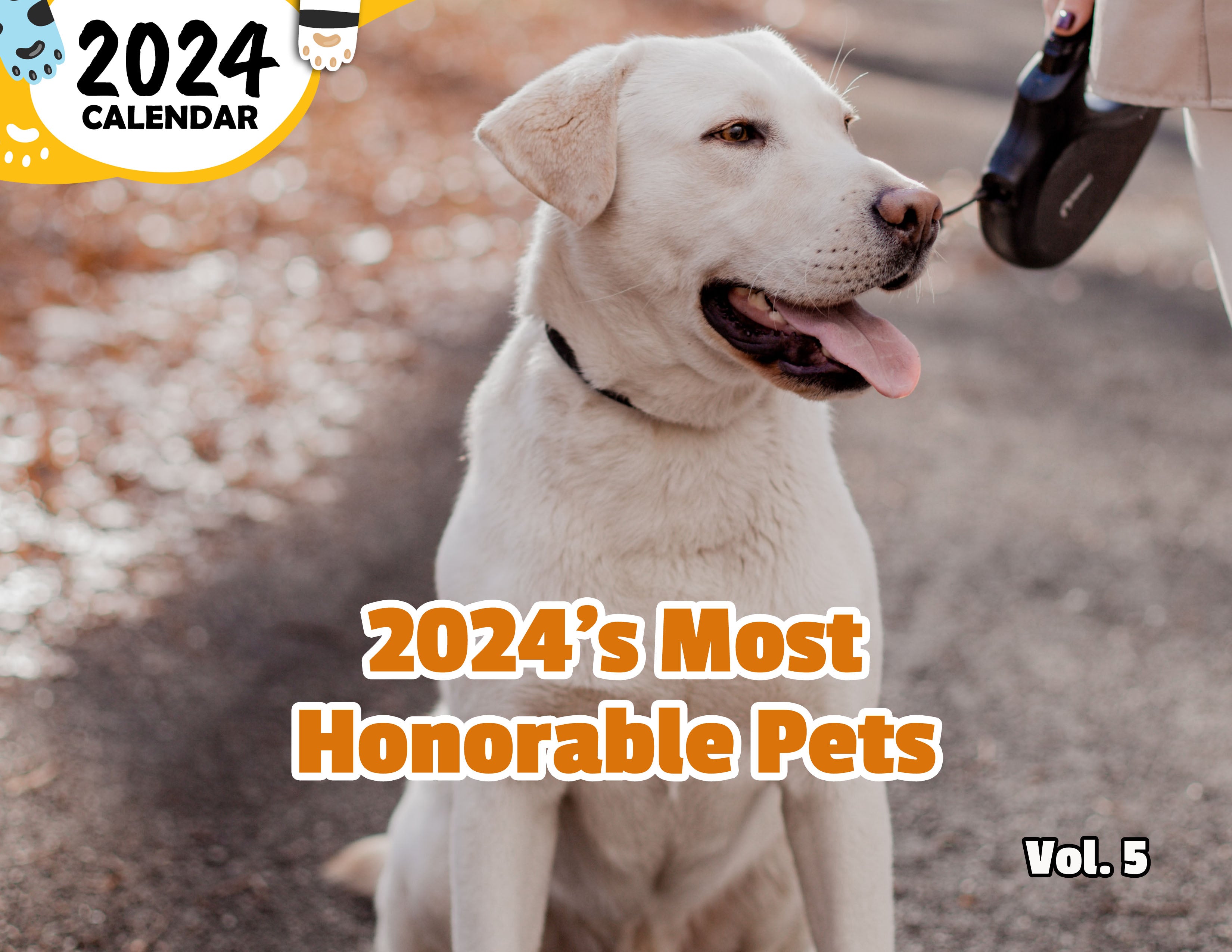 2024's Most Honorable Pets Volume Five: 2024 Wall Calendar (Published)