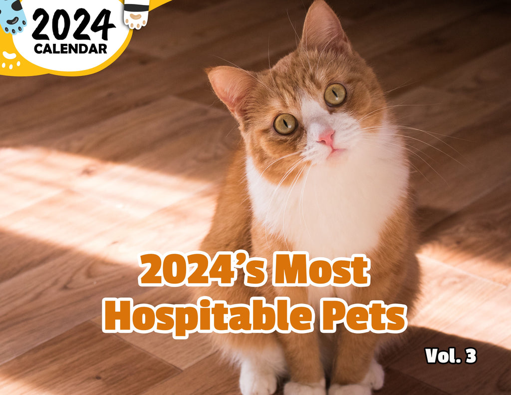 2024's Most Hospitable Pets Volume Three: 2024 Wall Calendar (Published)