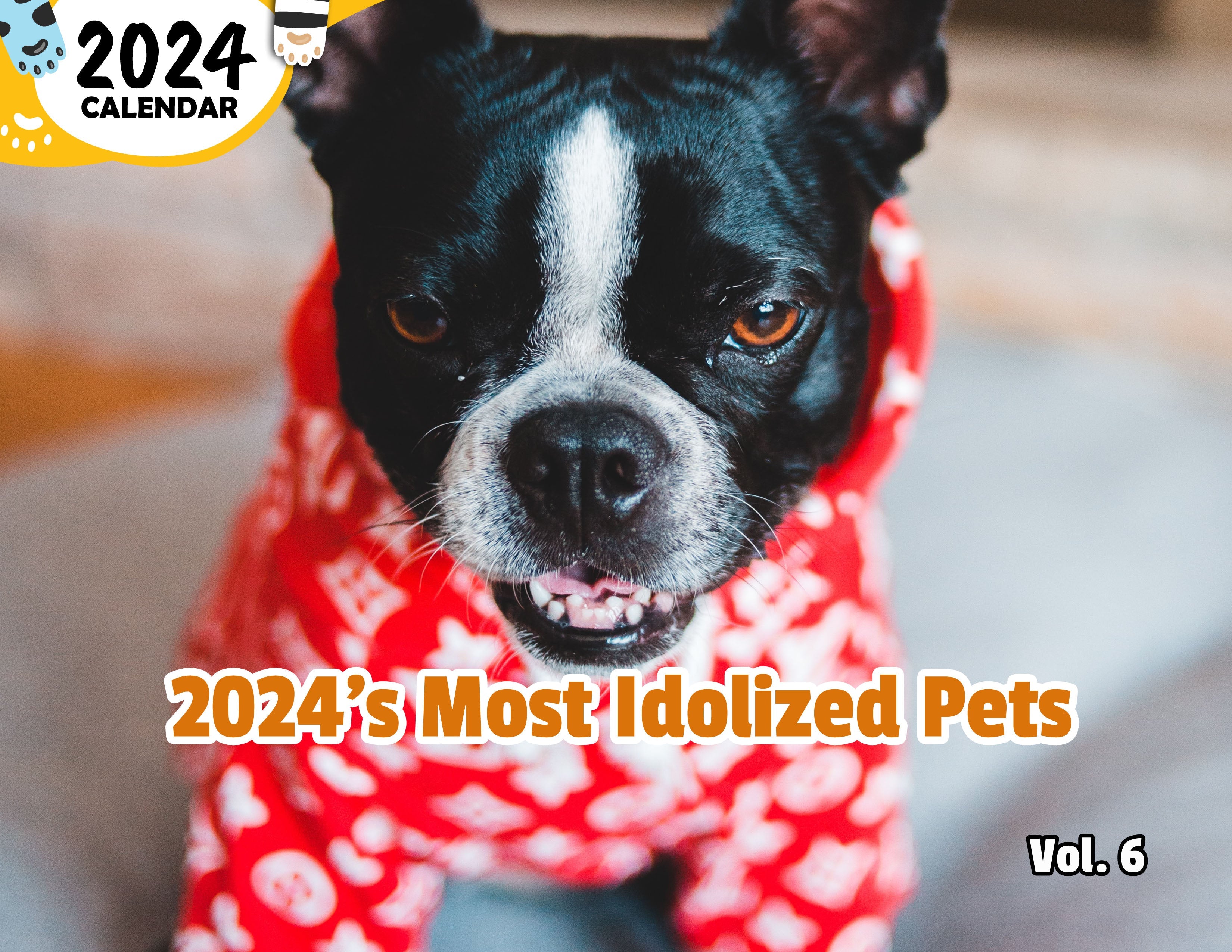2024's Most Idolized Pets Volume Six: 2024 Wall Calendar (Published)