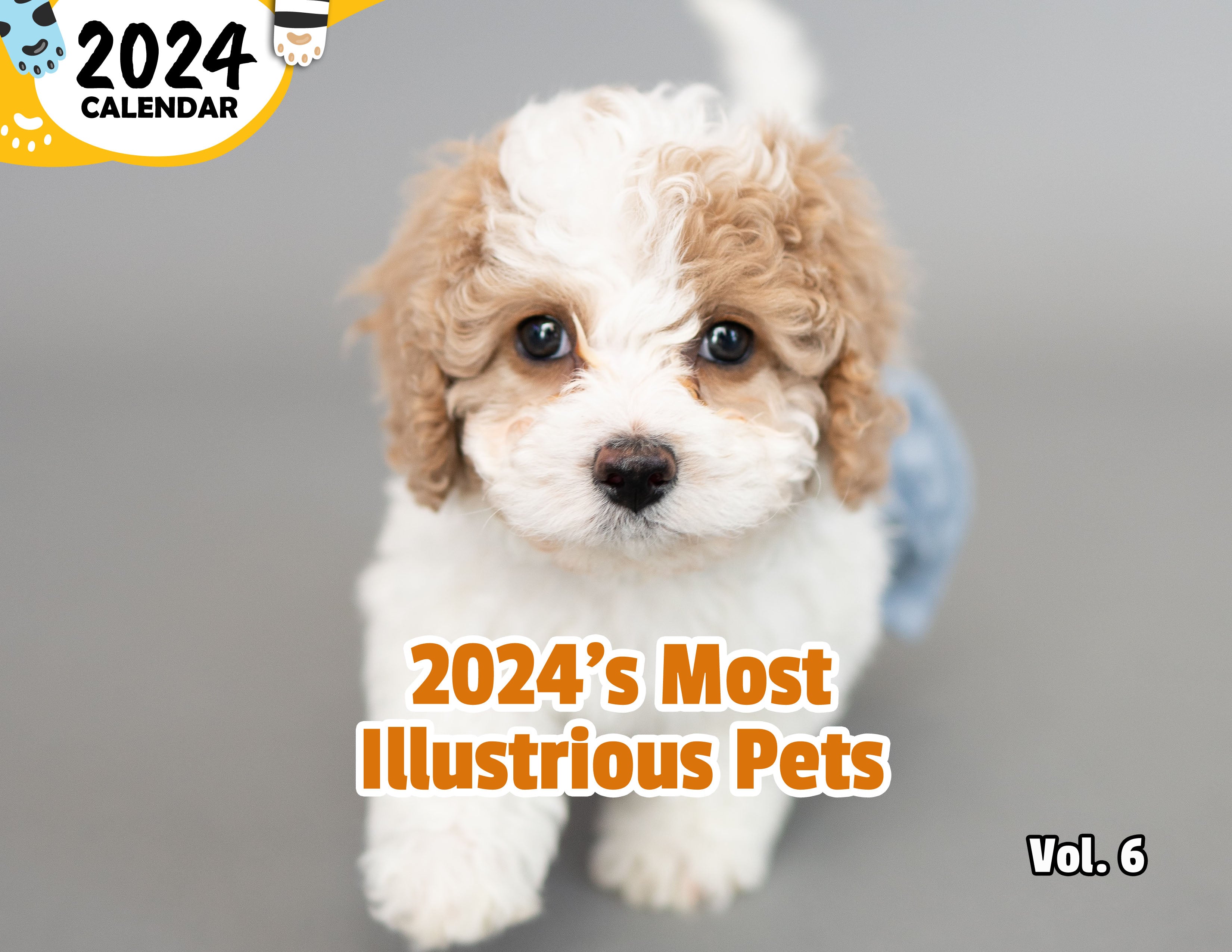 2024's Most Illustrious Pets Volume Six: 2024 Wall Calendar (Published)