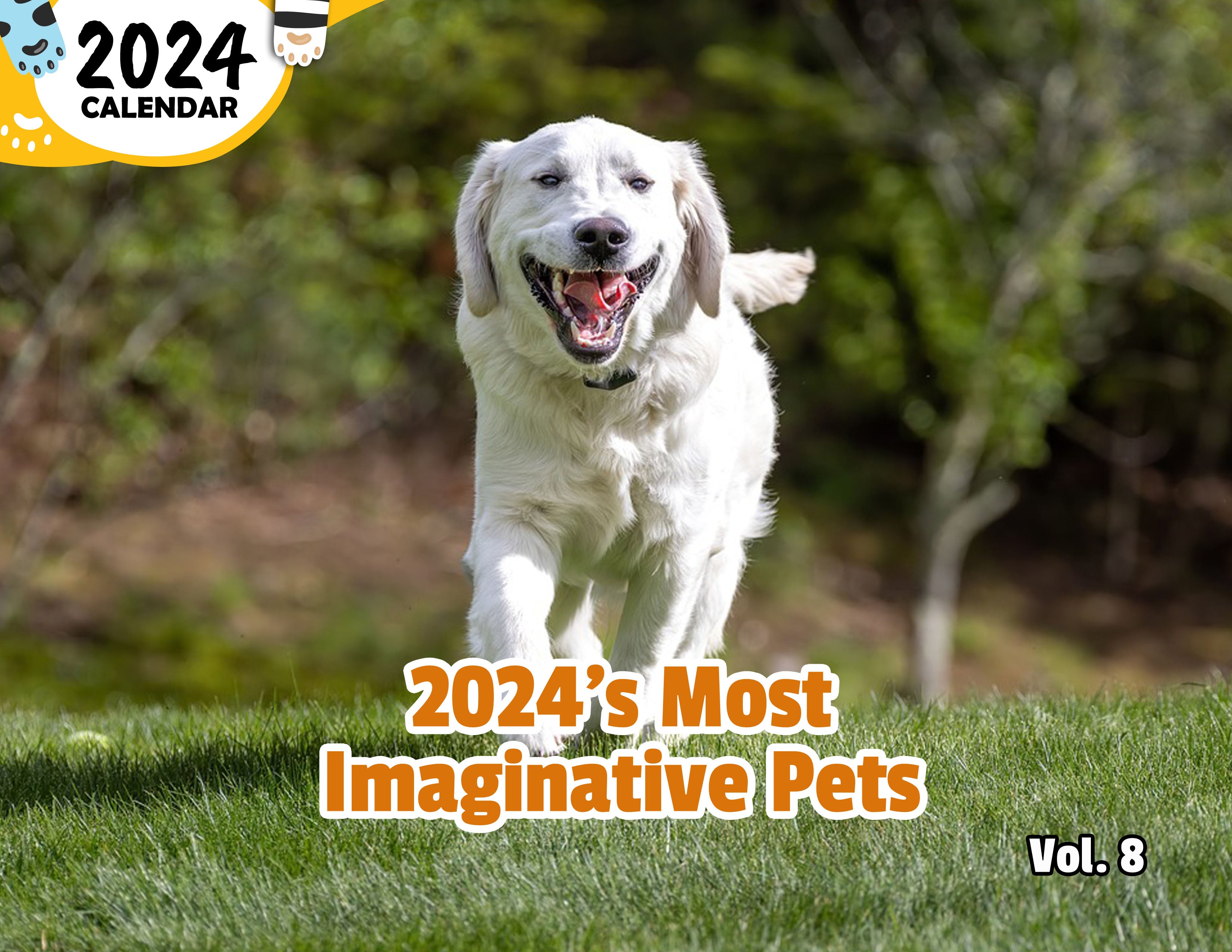 2024's Most Imaginative Pets Volume Eight: 2024 Wall Calendar (Published)