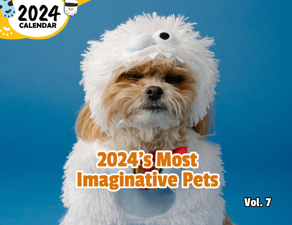 2024's Most Imaginative Pets Volume Seven: 2024 Wall Calendar (Published)