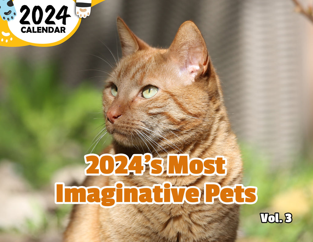 2024's Most Imaginative Pets Volume Three: 2024 Wall Calendar (Published)