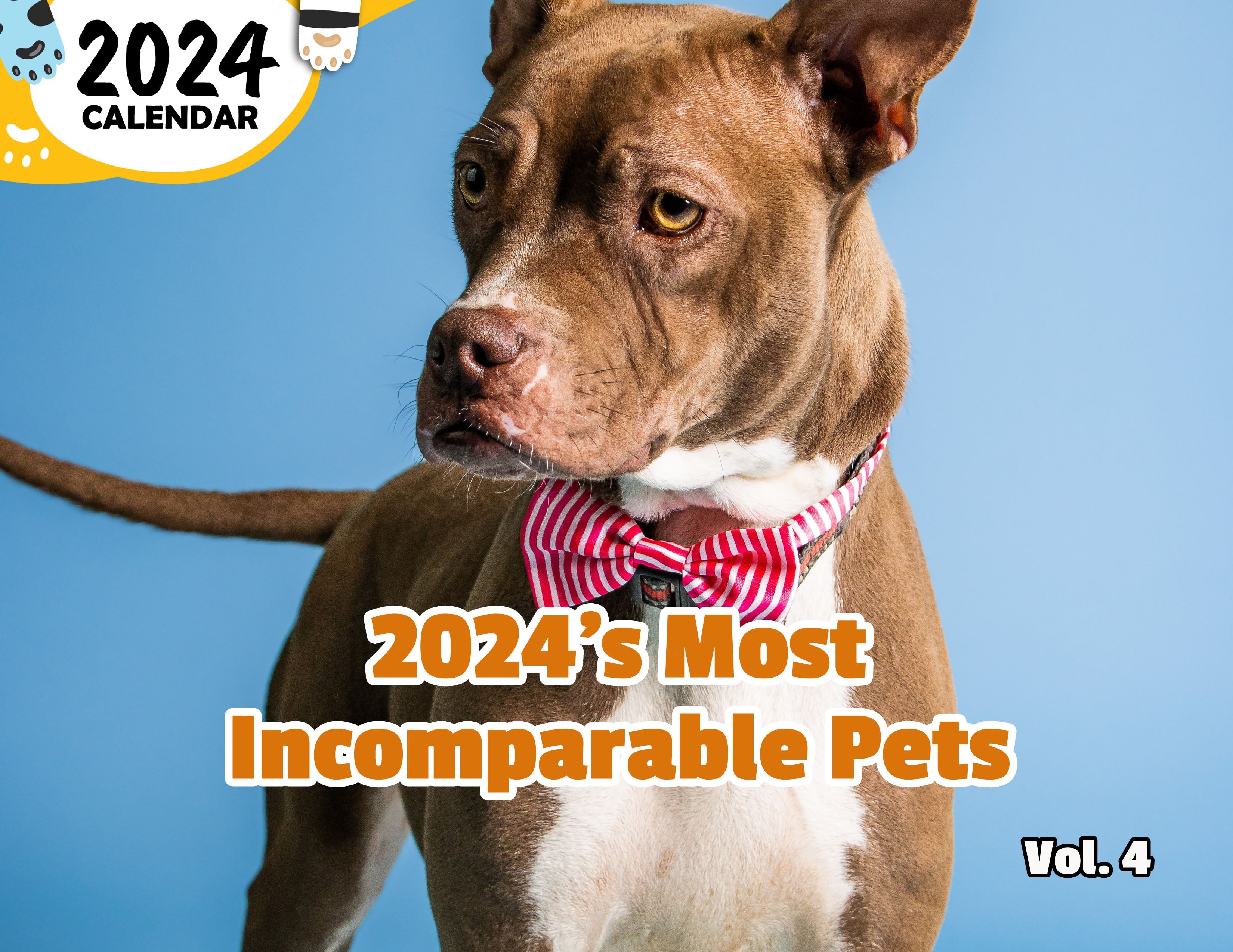 2024's Most Incomparable Pets Volume Four: 2024 Wall Calendar (Published)
