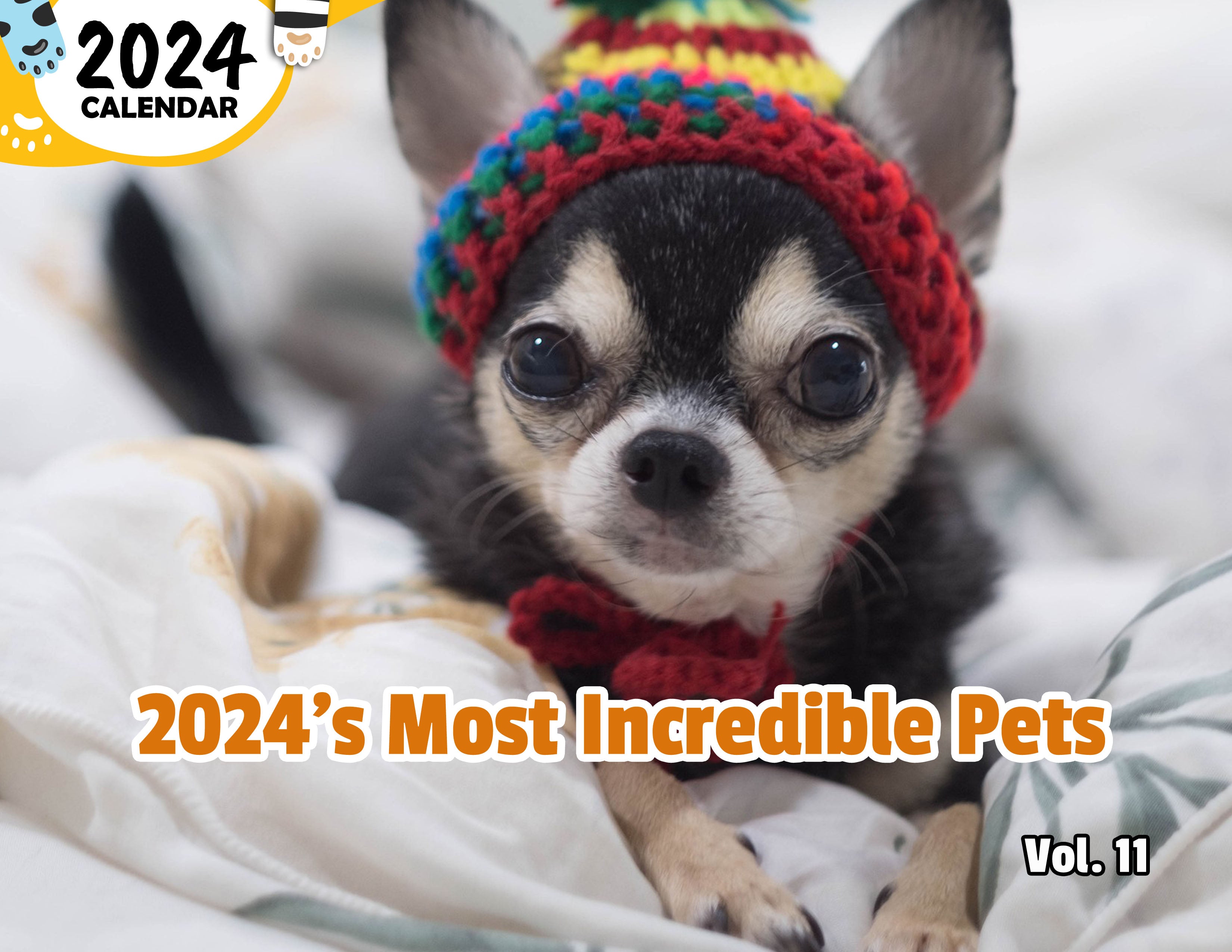 2024's Most Incredible Pets Volume Eleven: 2024 Wall Calendar (Published)