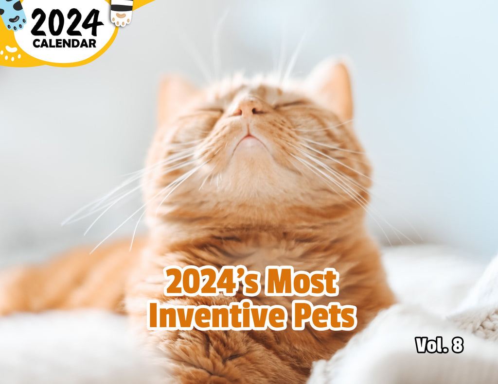 2024's Most Inventive Pets Volume Eight: 2024 Wall Calendar (Published)