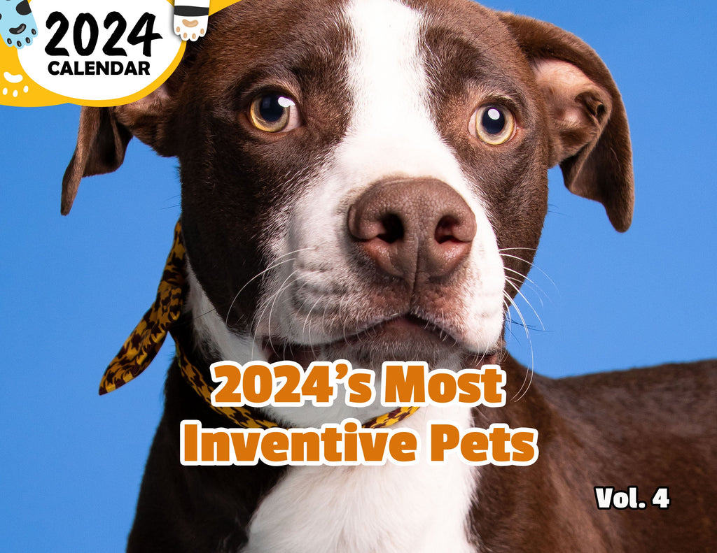 2024's Most Inventive Pets Volume Four: 2024 Wall Calendar (Published)