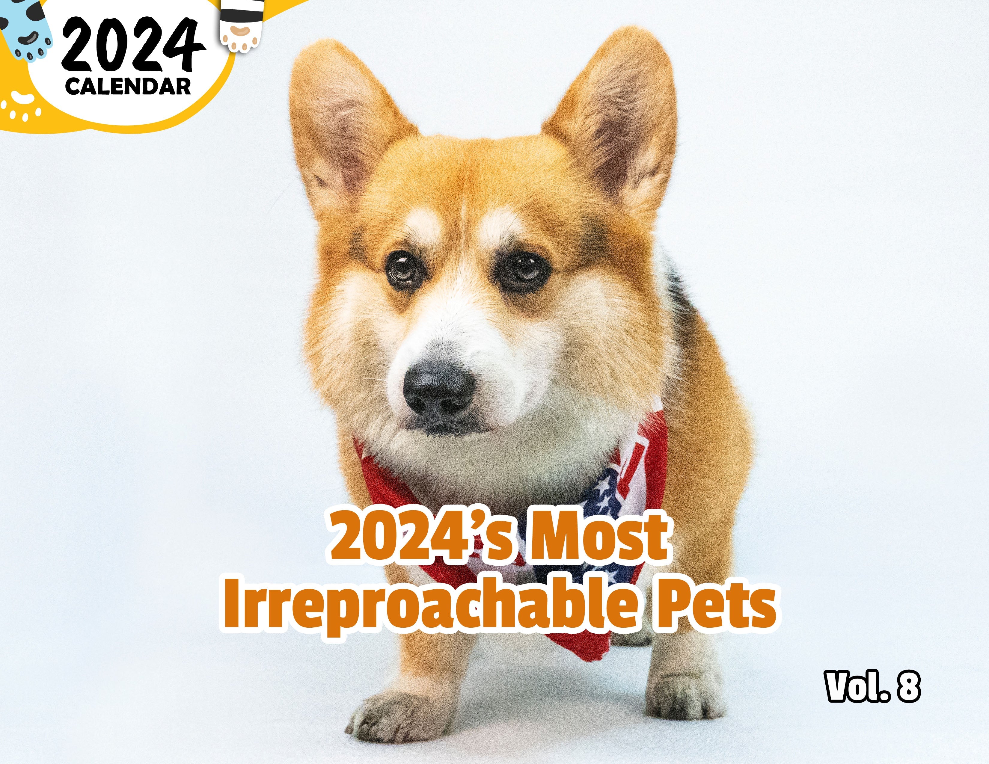 2024's Most Irreproachable Pets Volume Eight: 2024 Wall Calendar (Published)