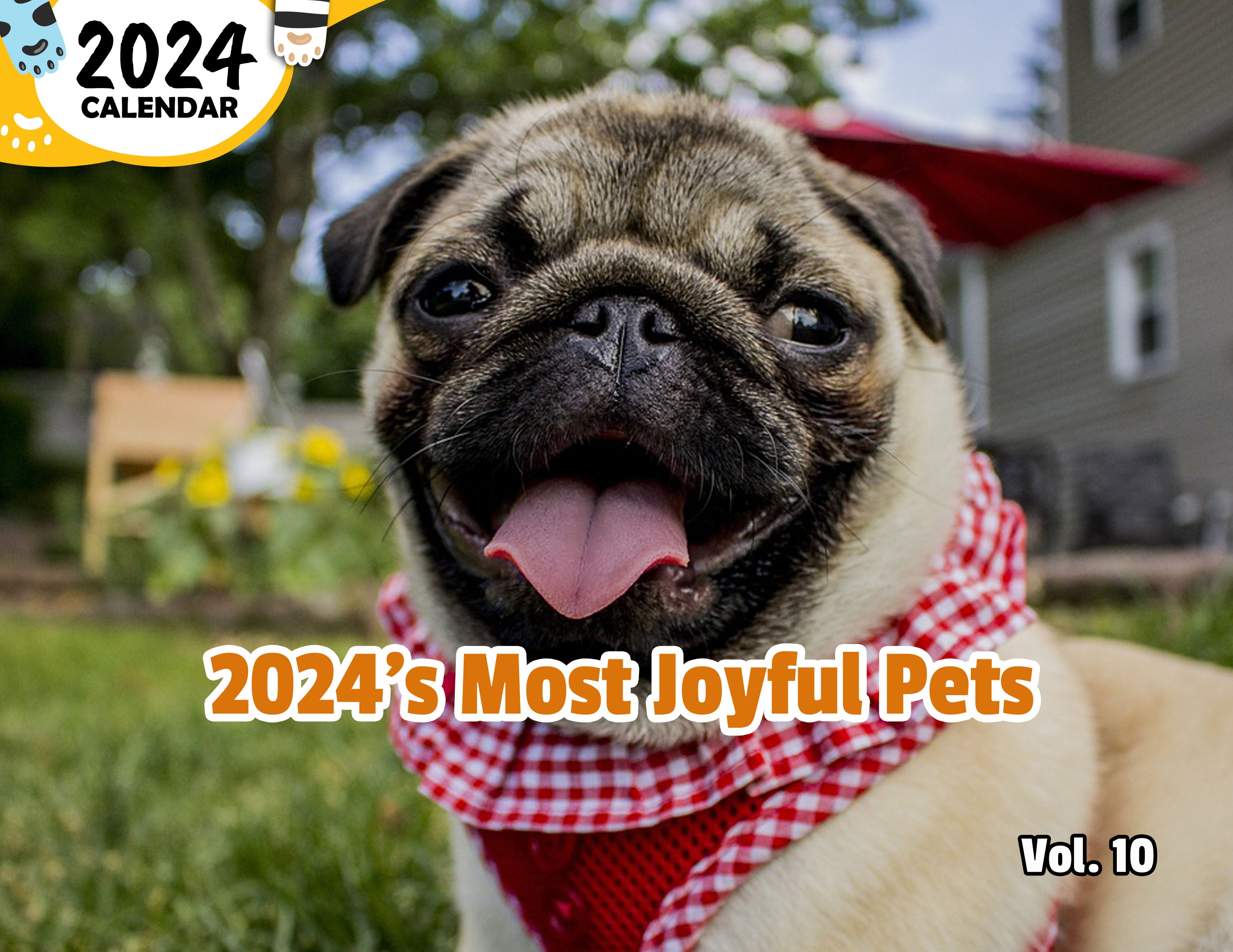 2024's Most Joyful Pets Volume Ten: 2024 Wall Calendar (Published)