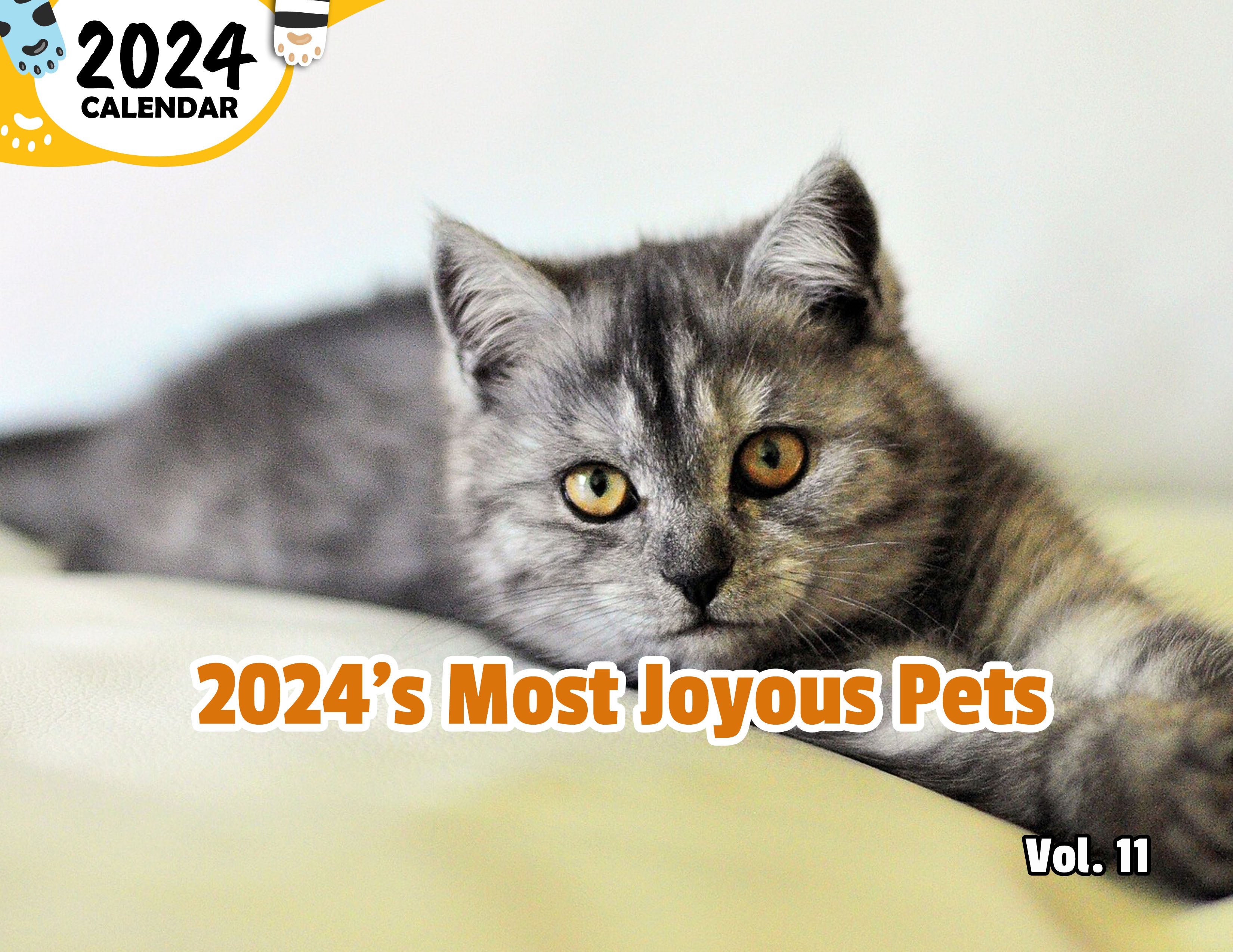 2024's Most Joyous Pets Volume Eleven: 2024 Wall Calendar (Published)