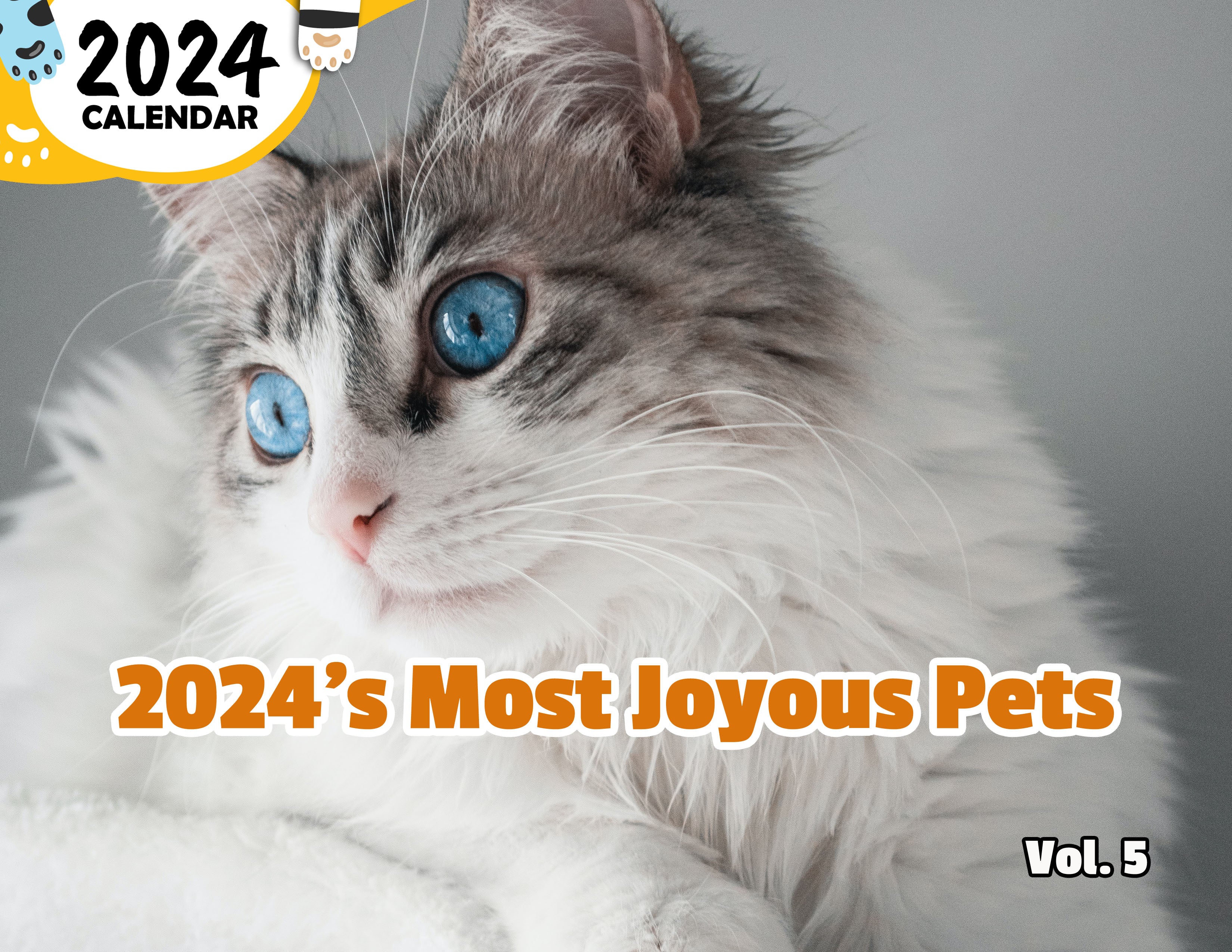 2024's Most Joyous Pets Volume Five: 2024 Wall Calendar (Pre-Order)
