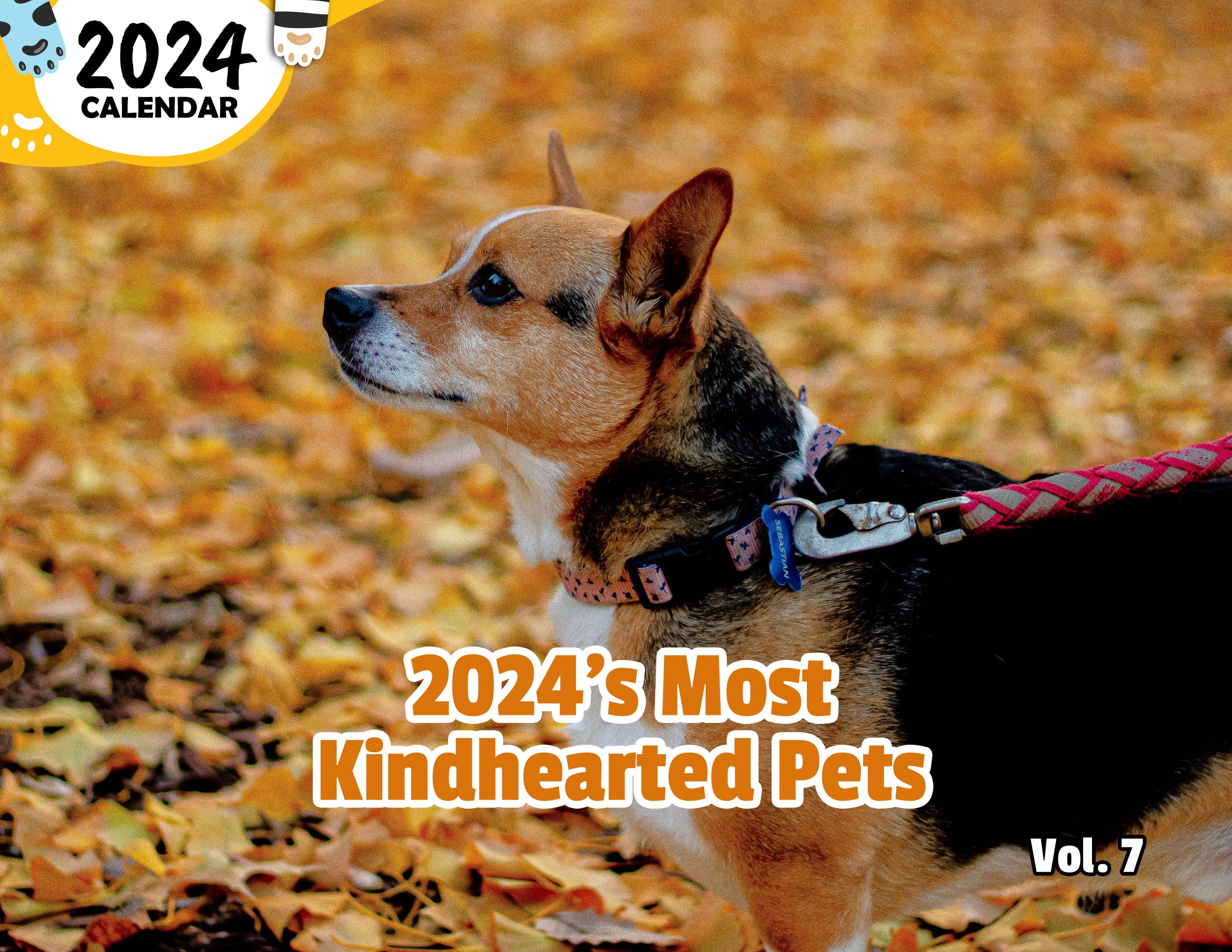 2024's Most Kindhearted Pets Volume Seven: 2024 Wall Calendar (Published)