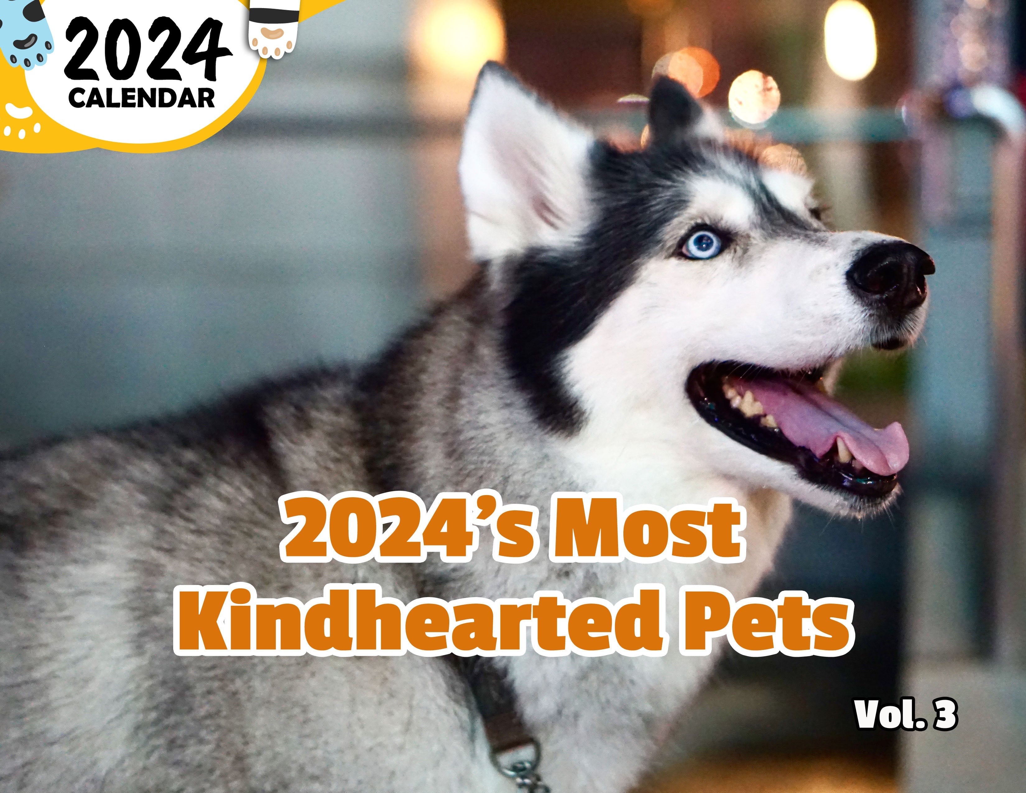2024's Most Kindhearted Pets Volume Three: 2024 Wall Calendar (Published)
