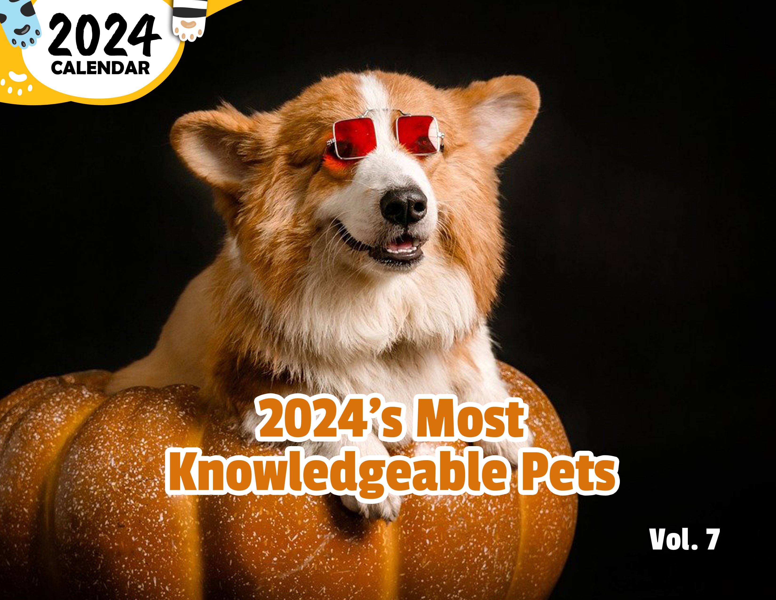 2024's Most Knowledgeable Pets Volume Seven: 2024 Wall Calendar (Published)