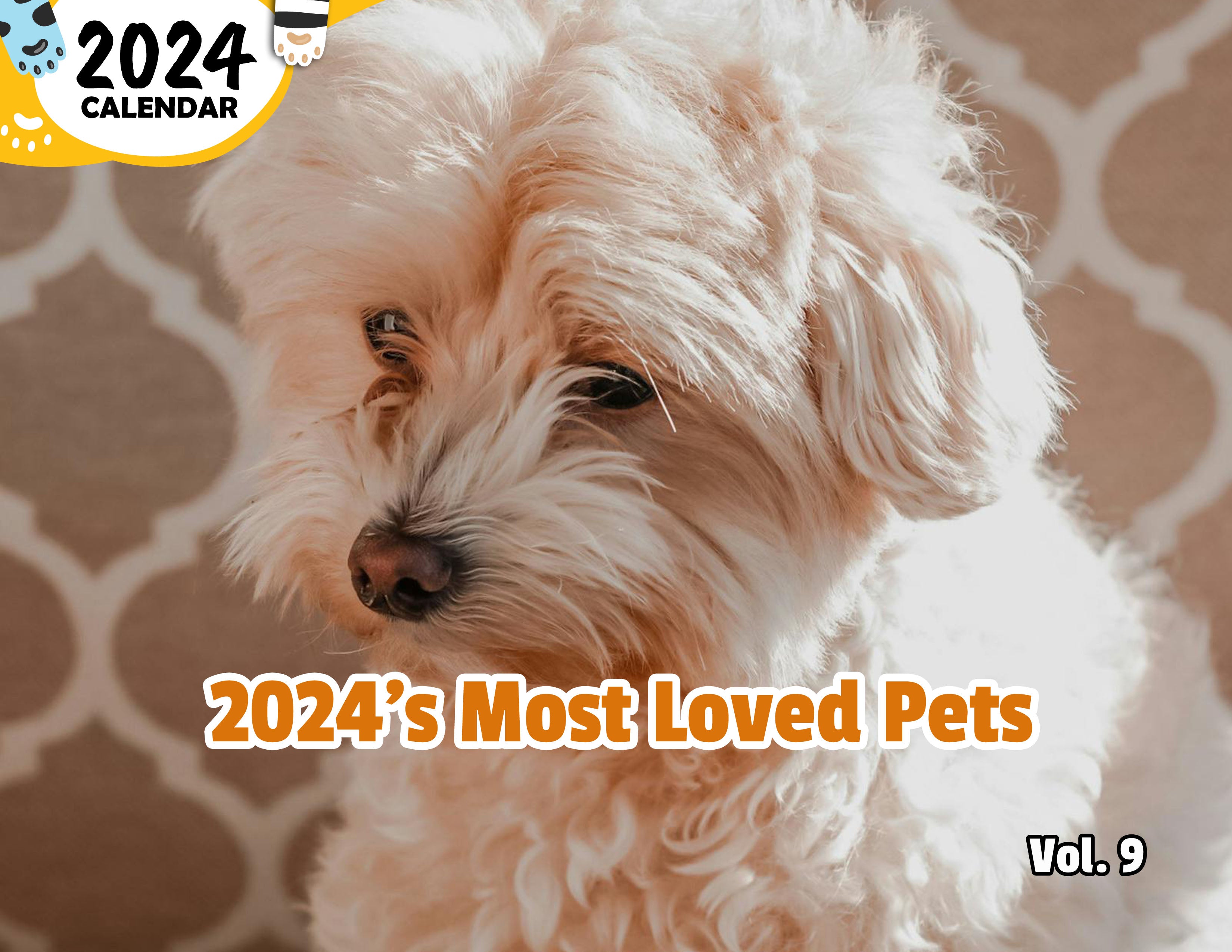 2024's Most Loved Pets Volume Nine: 2024 Wall Calendar (Published)