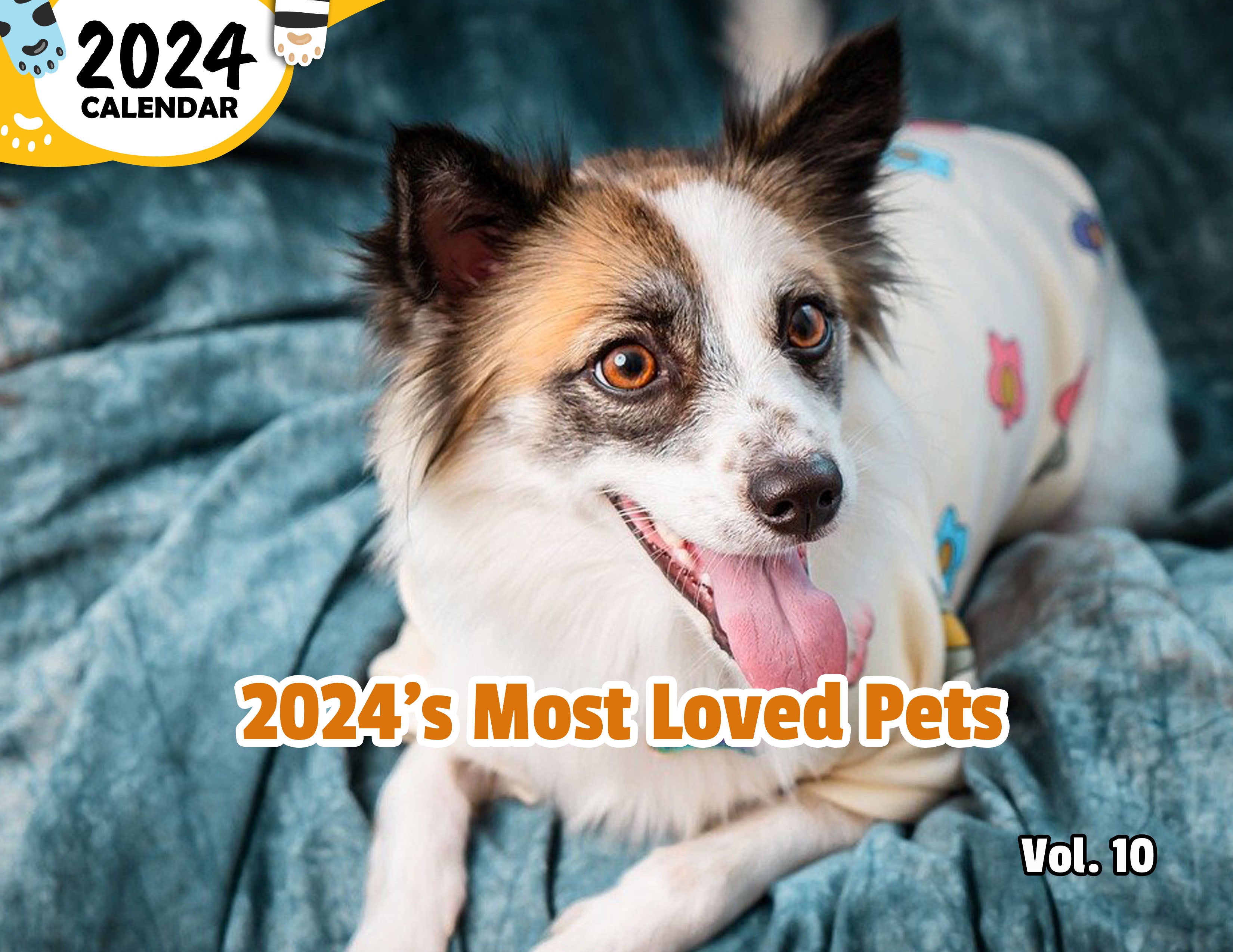 2024's Most Loved Pets Volume Ten: 2024 Wall Calendar (Published)