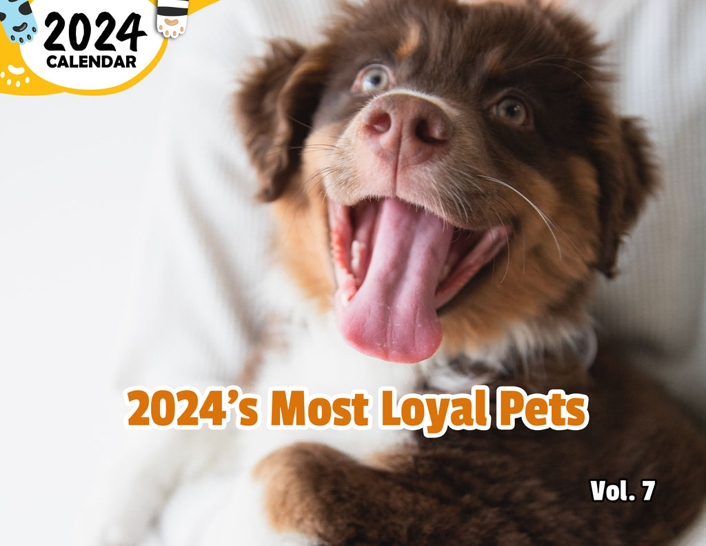 2024's Most Loyal Pets Volume Seven: 2024 Wall Calendar (Published)