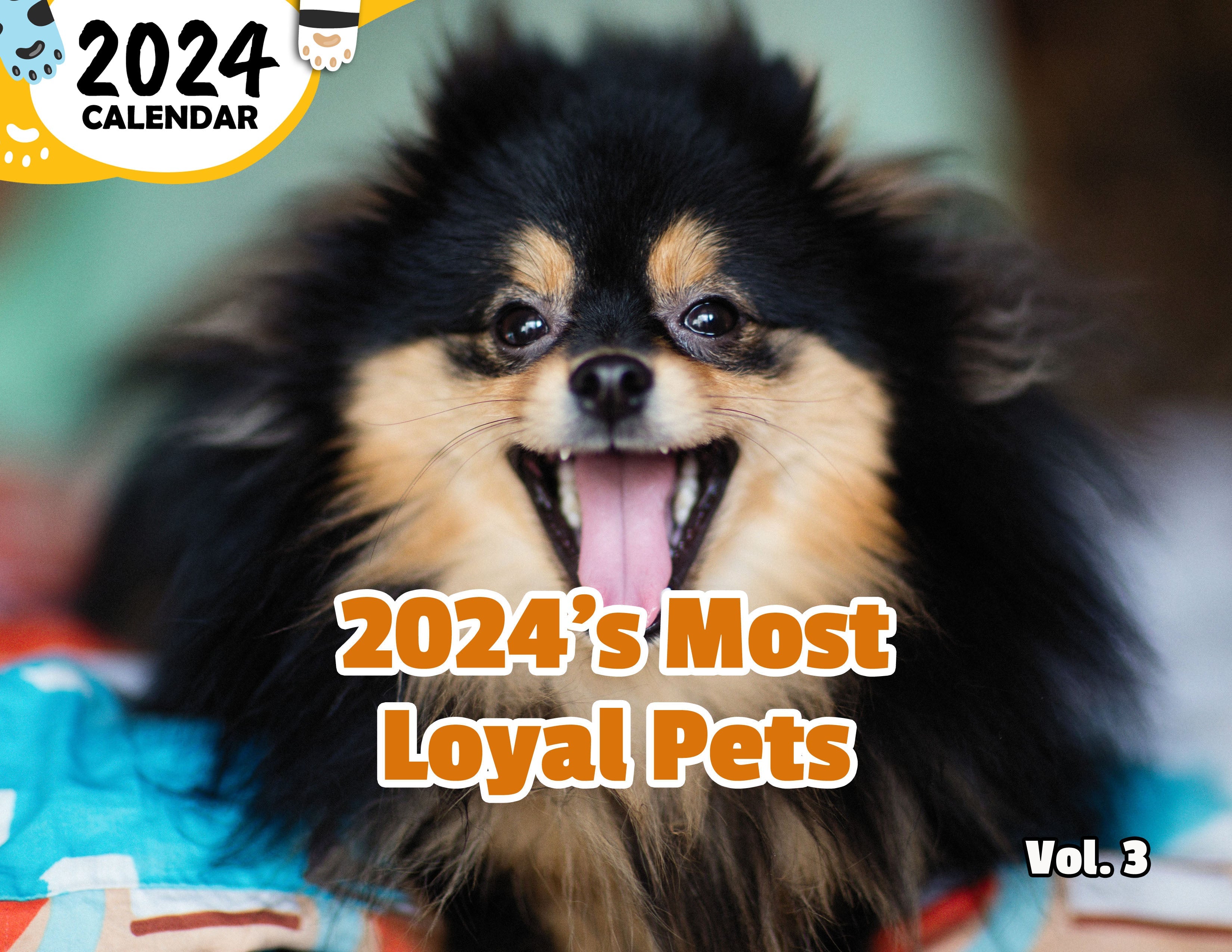 2024's Most Loyal Pets Volume Three: 2024 Wall Calendar (Published)