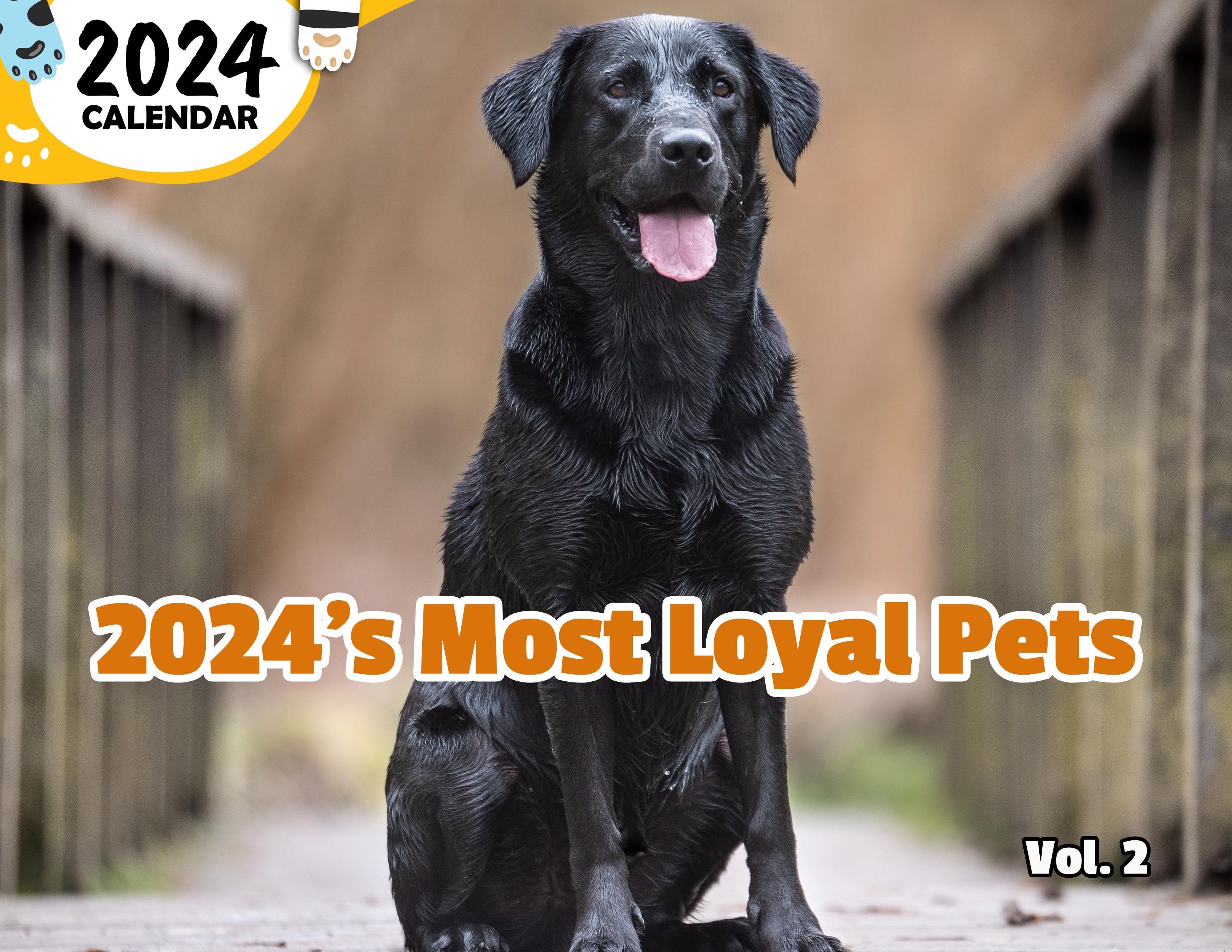 2024's Most Loyal Pets Volume Two: 2024 Wall Calendar (Published)