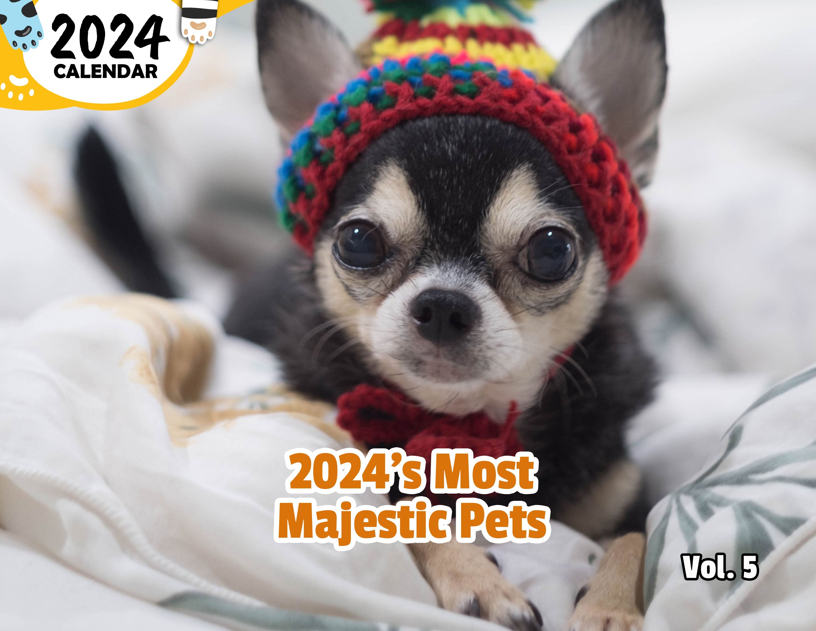 2024's Most Majestic Pets Volume Five: 2024 Wall Calendar (Published)