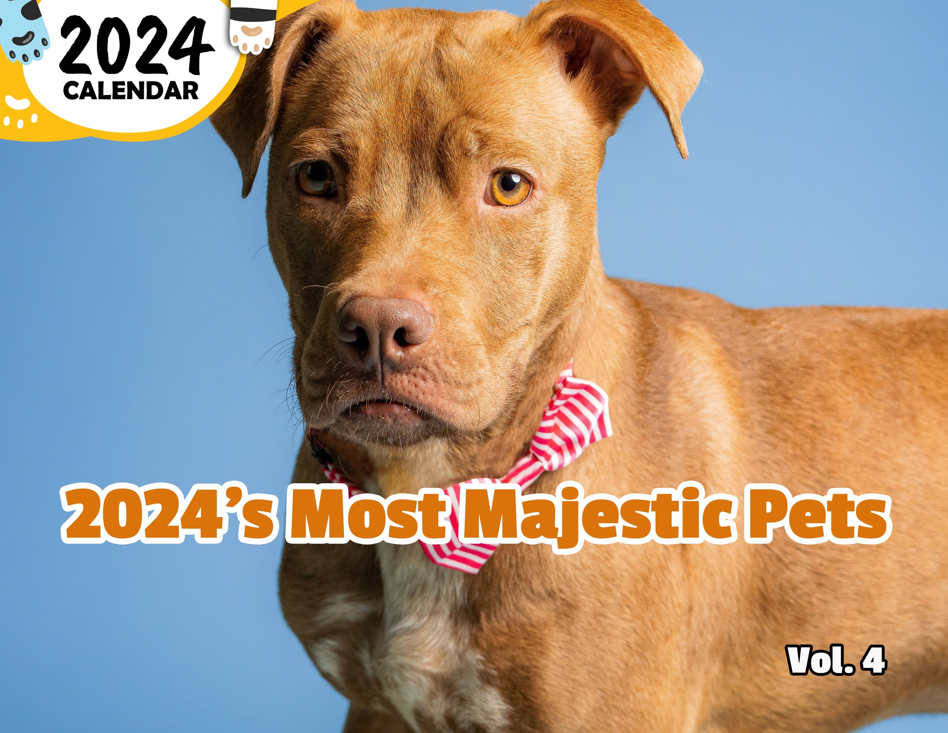 2024's Most Majestic Pets Volume Four: 2024 Wall Calendar (Published)