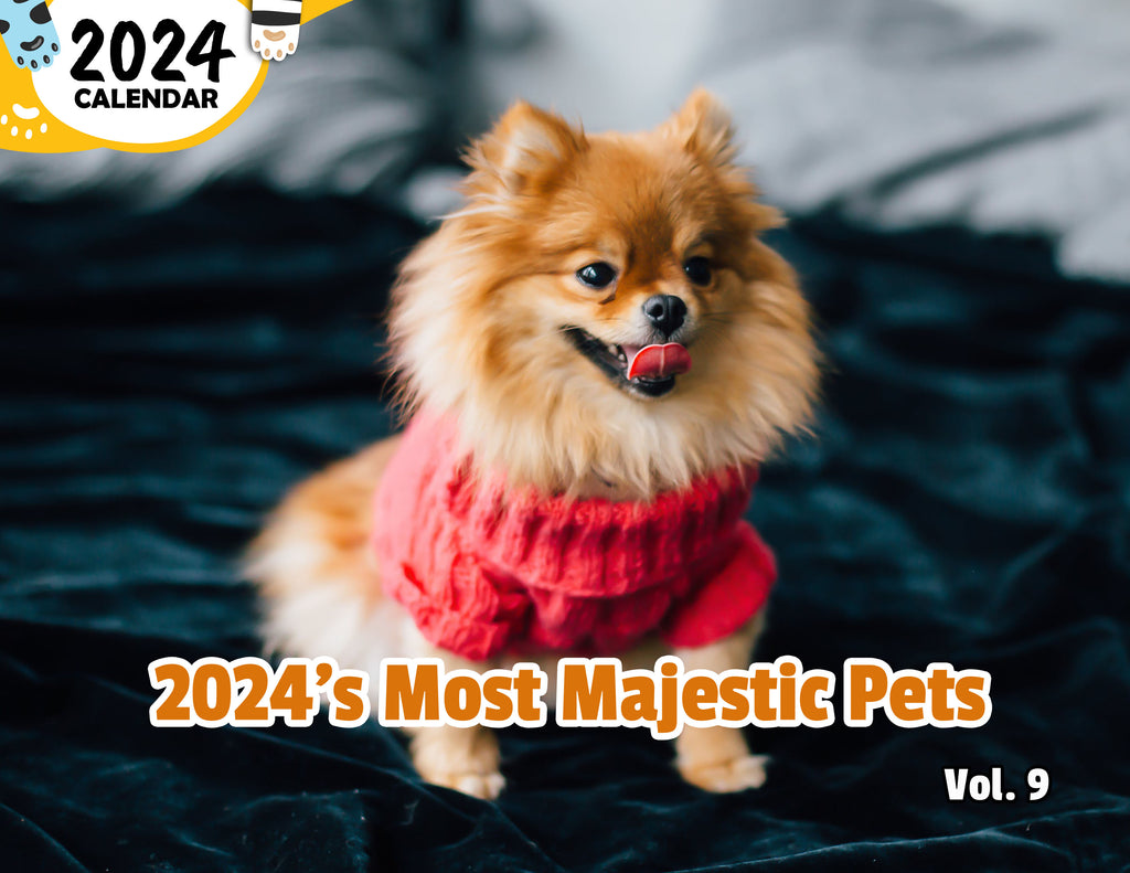 2024's Most Majestic Pets Volume Nine: 2024 Wall Calendar (Published)