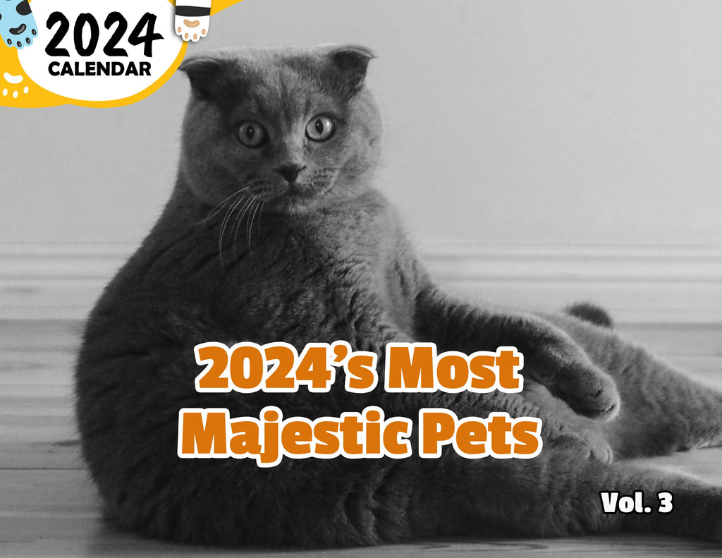 2024's Most Majestic Pets Volume Three: 2024 Wall Calendar (Published)