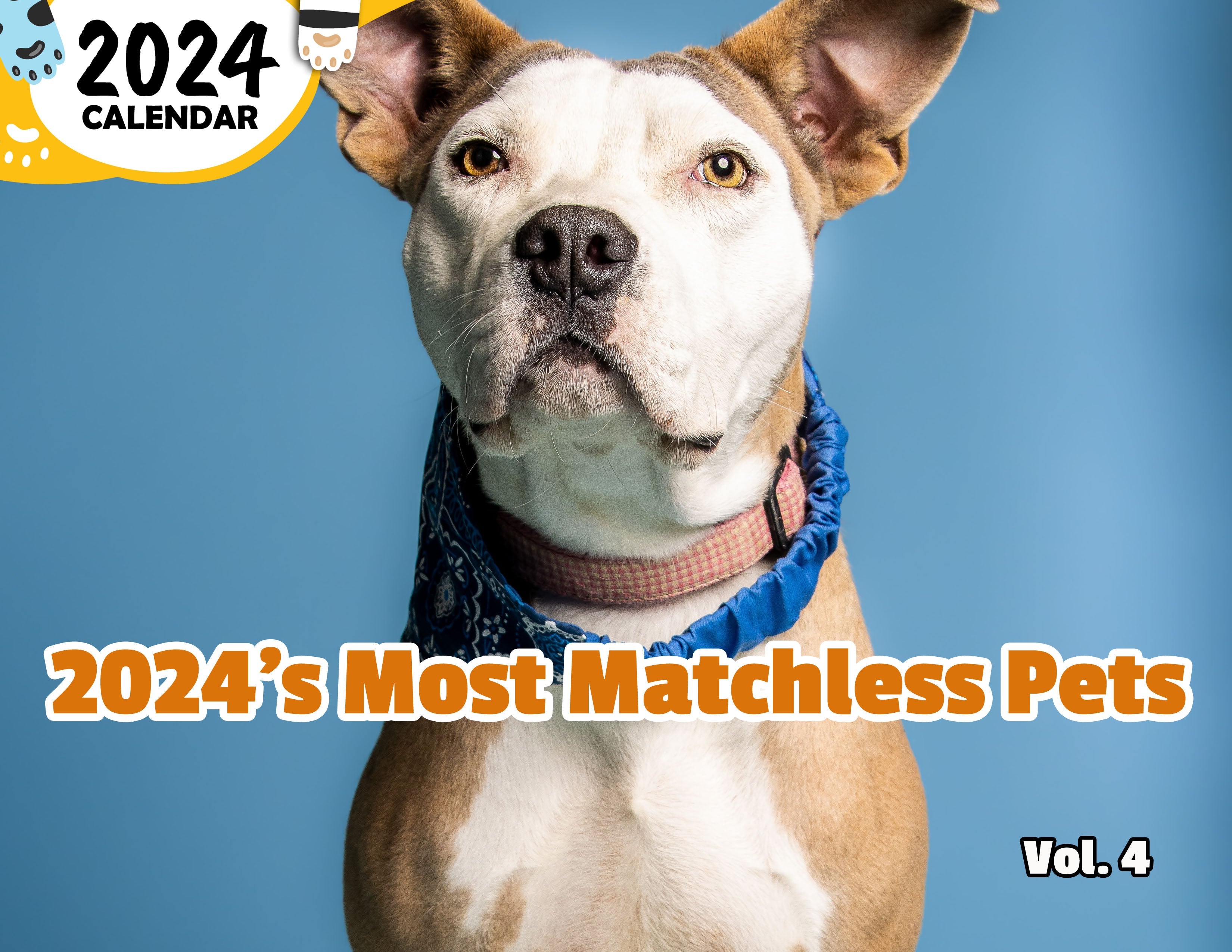 2024's Most Matchless Pets Volume Four: 2024 Wall Calendar (Pre-Order)