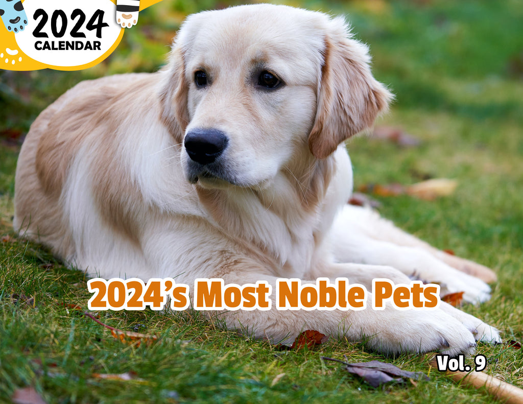 2024's Most Noble Pets Volume Nine: 2024 Wall Calendar (Published)